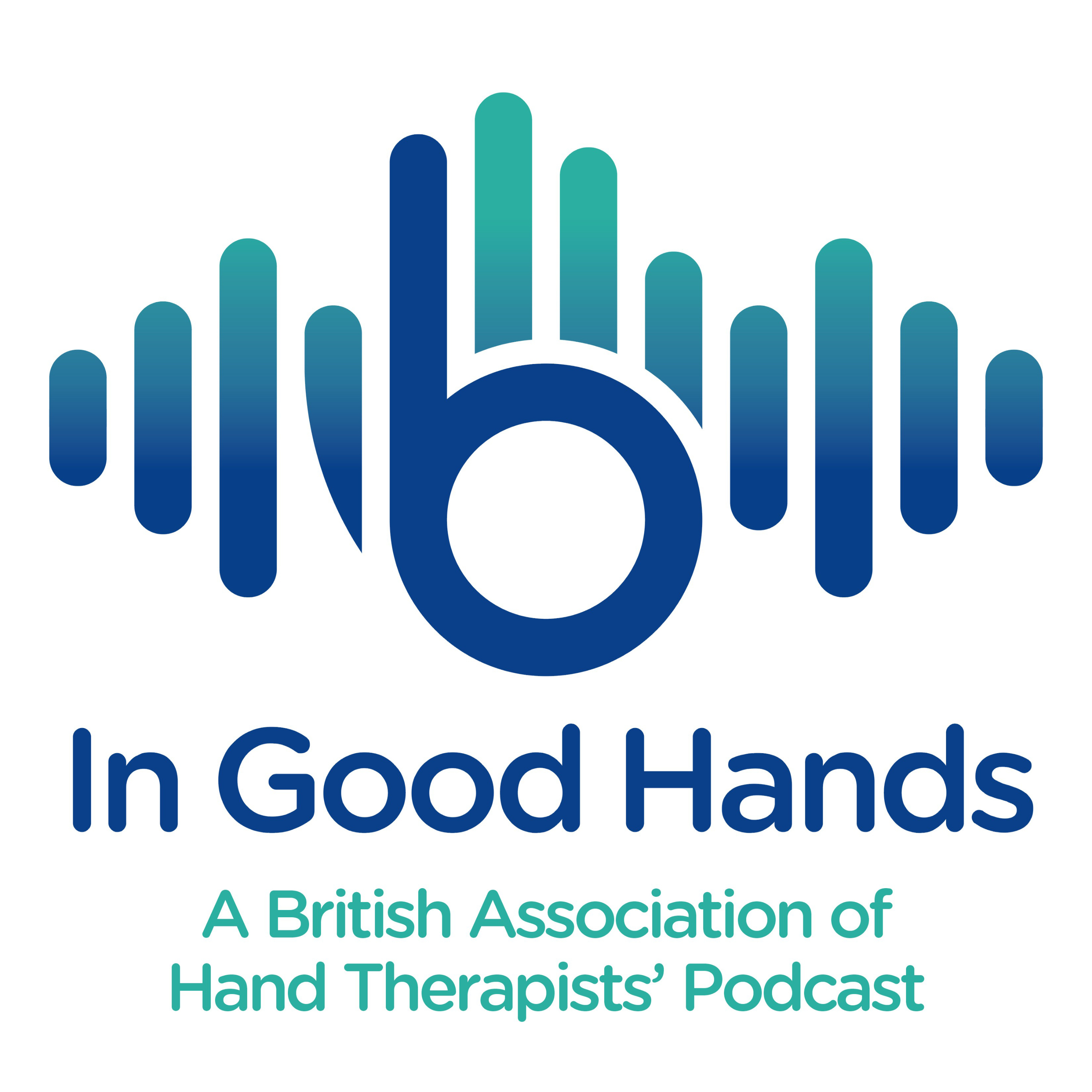 In Good Hands: A British Association of Hand Therapists' Podcast