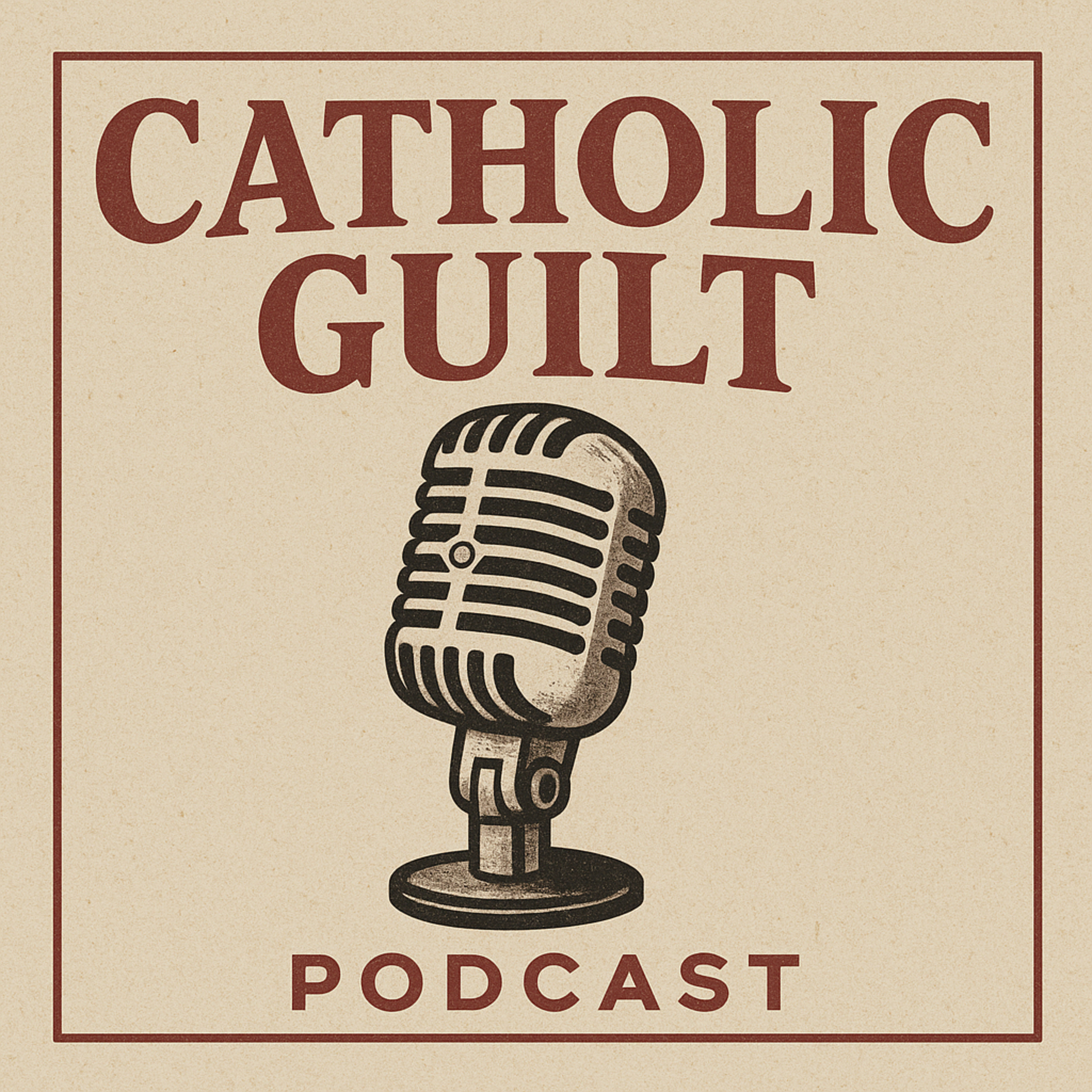 Catholic Guilt Podcast podcast artwork