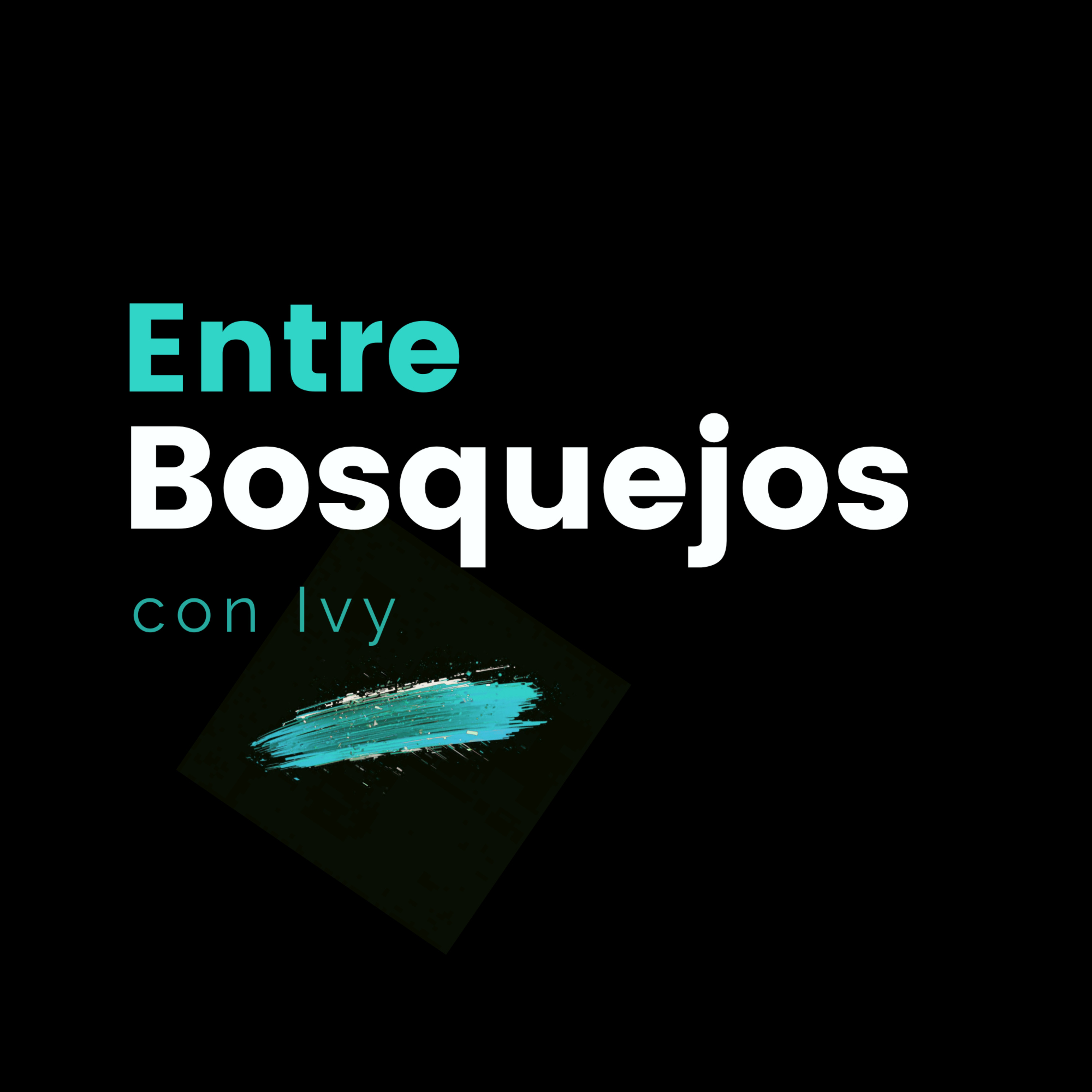 Entre Bosquejos con Ivy