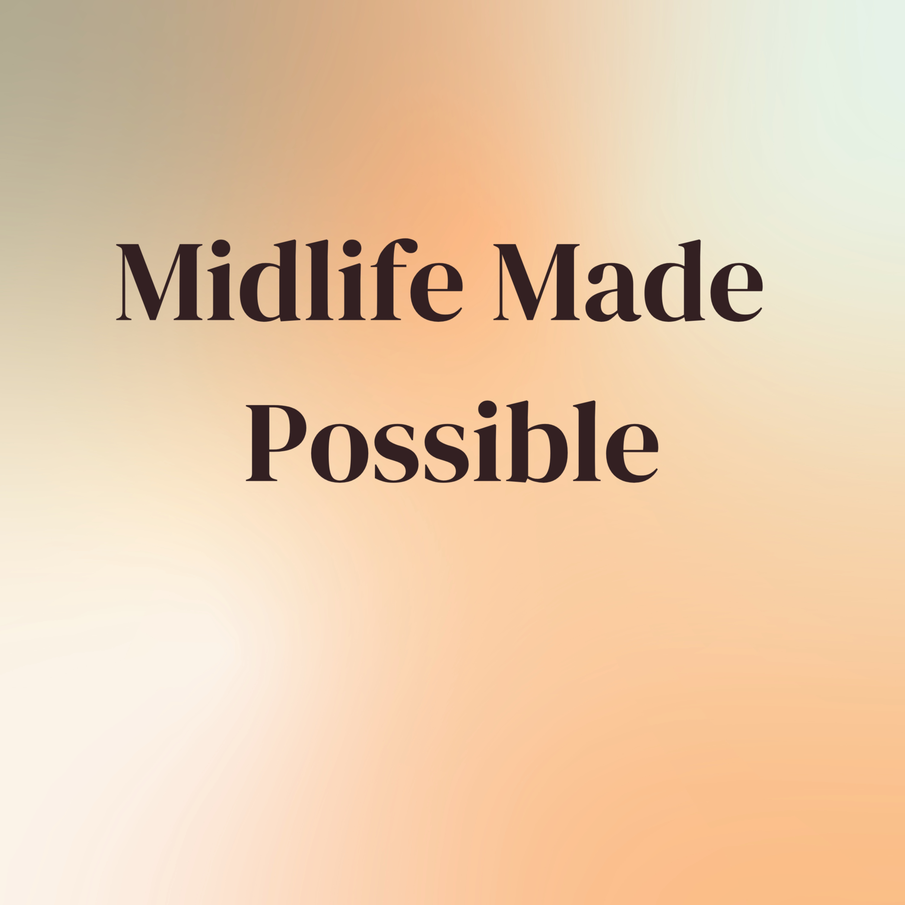 Midlife Made Possible podcast artwork