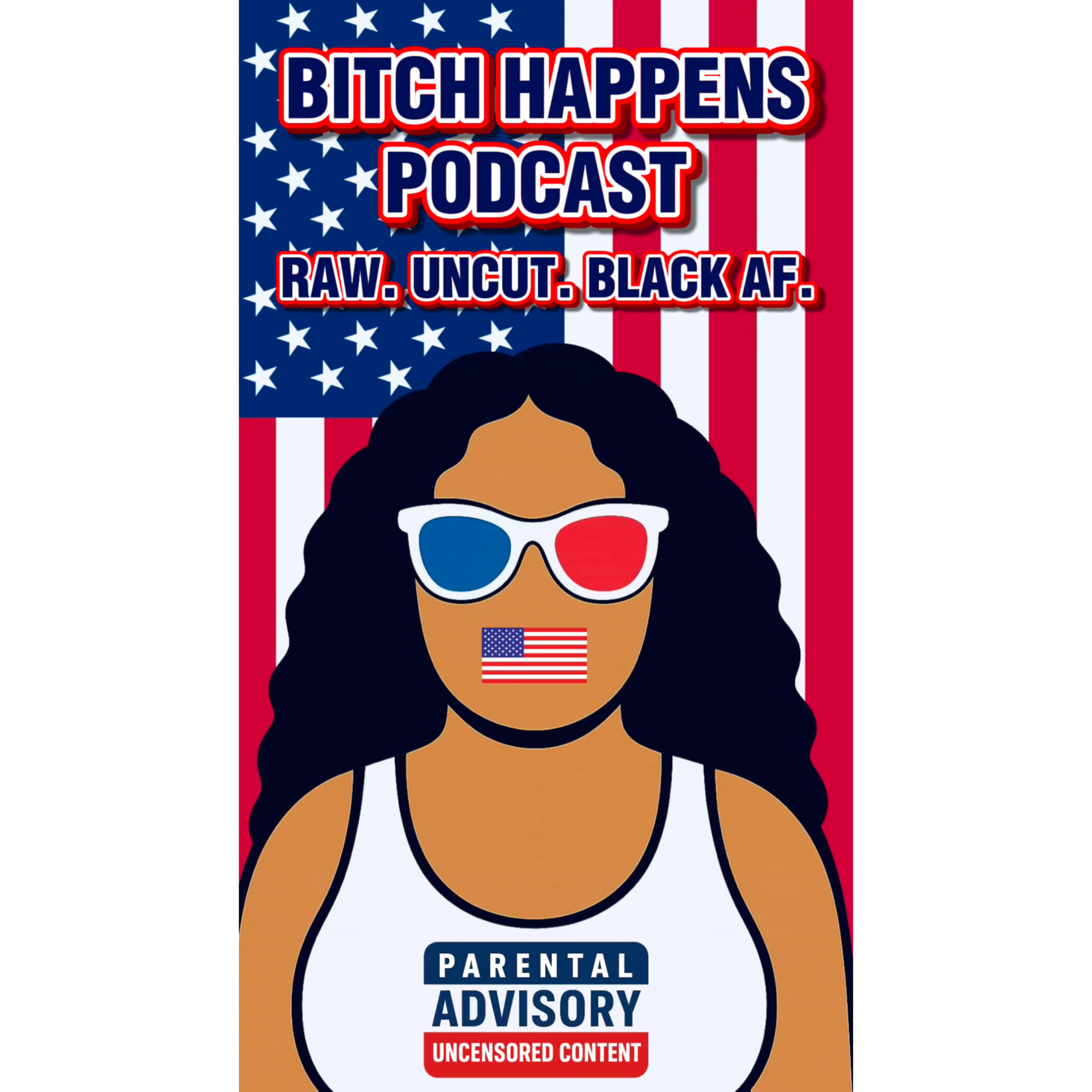 Bitch Happens Podcast — Raw. Uncut. Black AF. podcast artwork