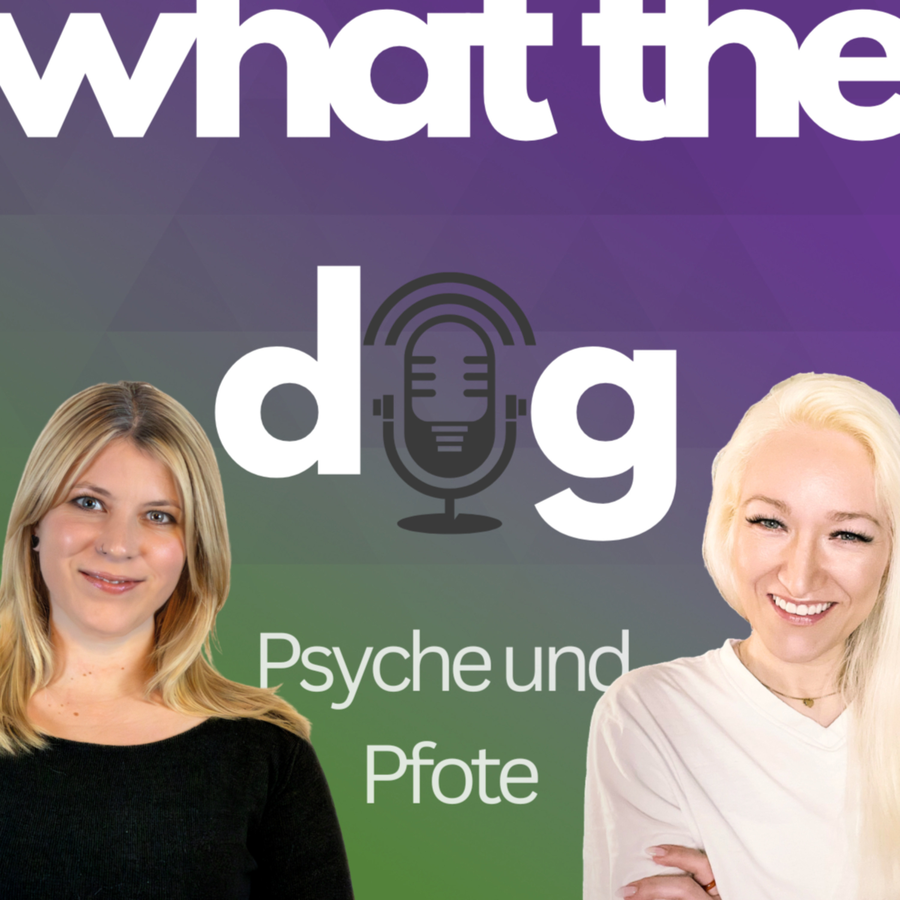 What the Dog - Psyche und Pfote podcast artwork