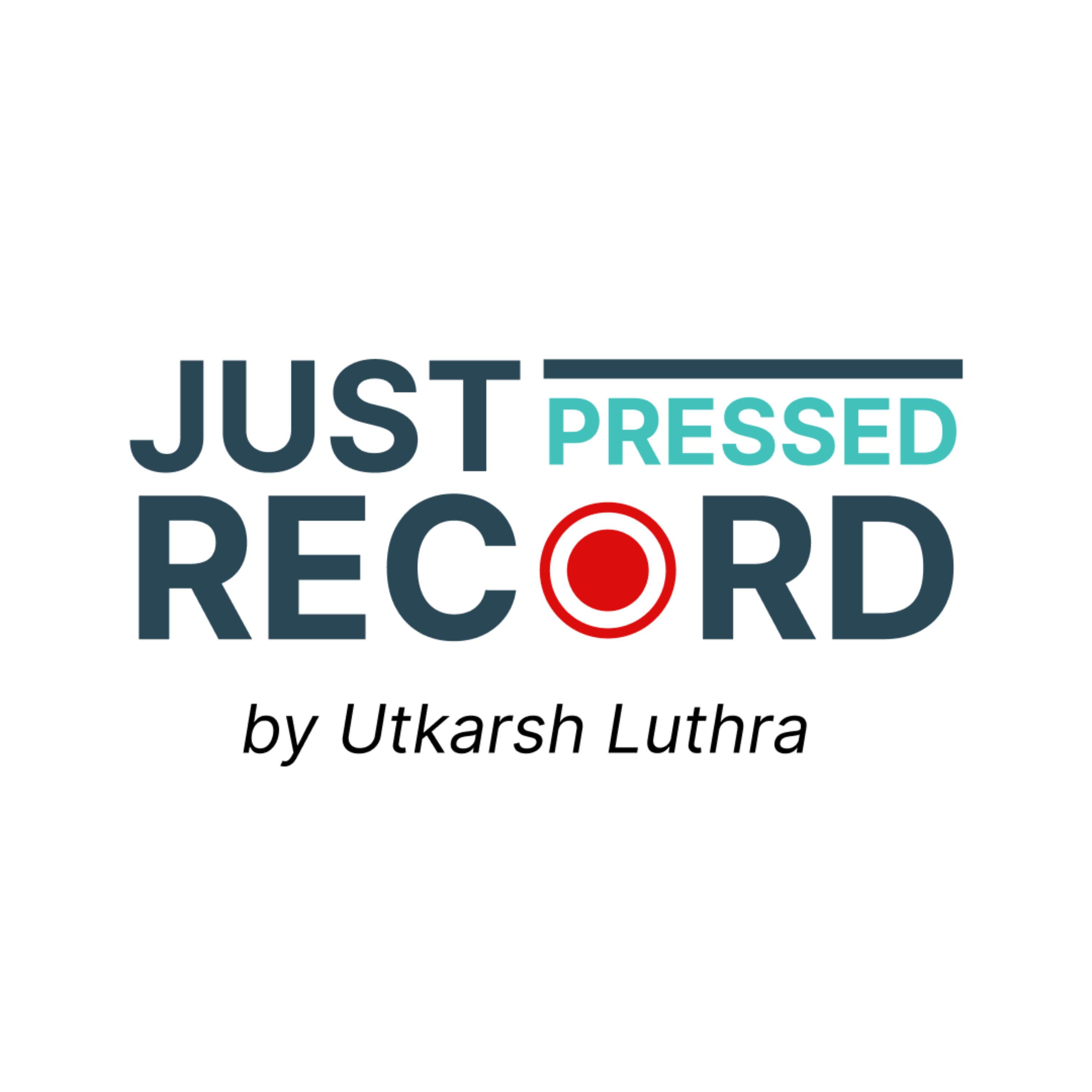 Just Pressed Record with Utkarsh Luthra podcast artwork