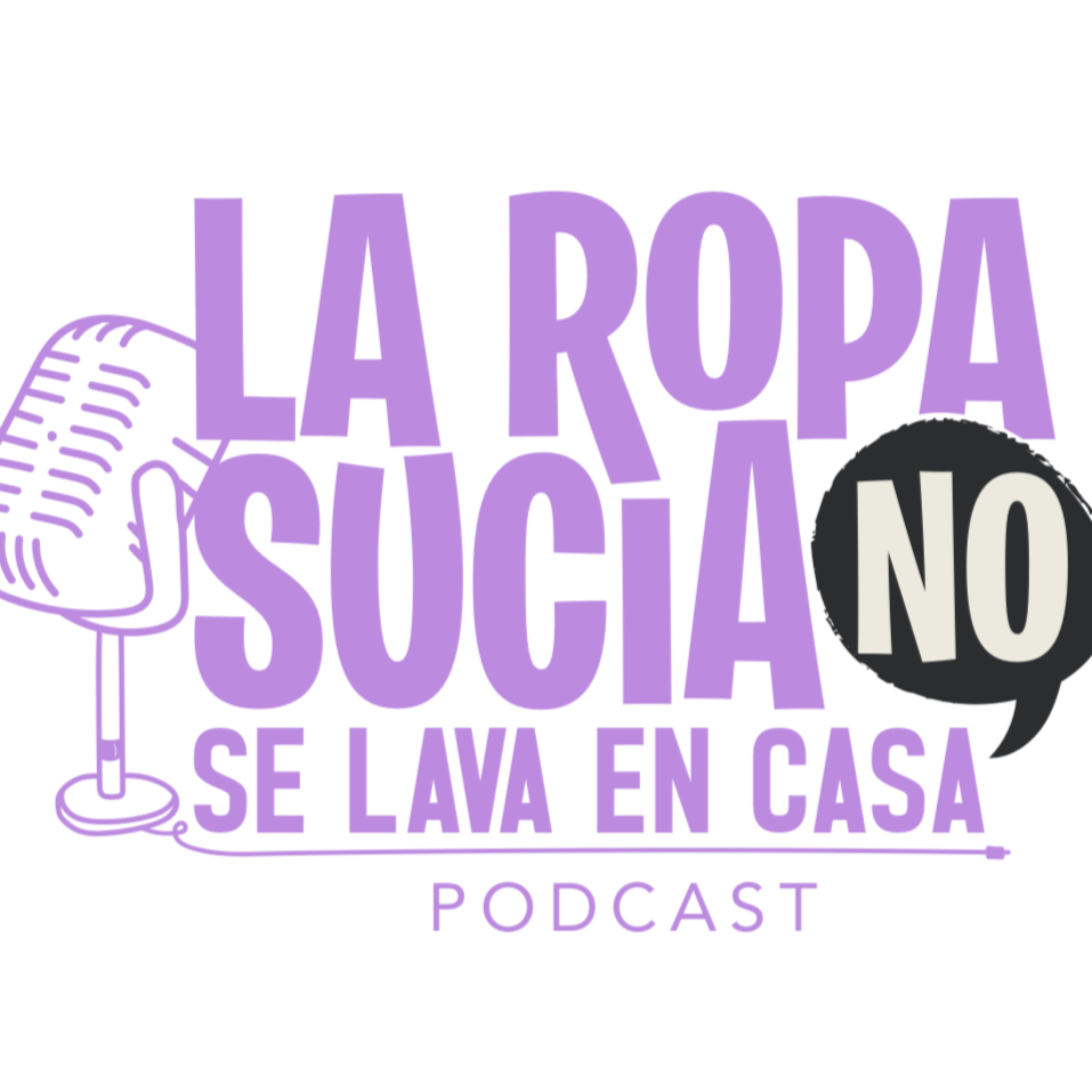 La Ropa Sucia No se Lava en Casa Podcast
