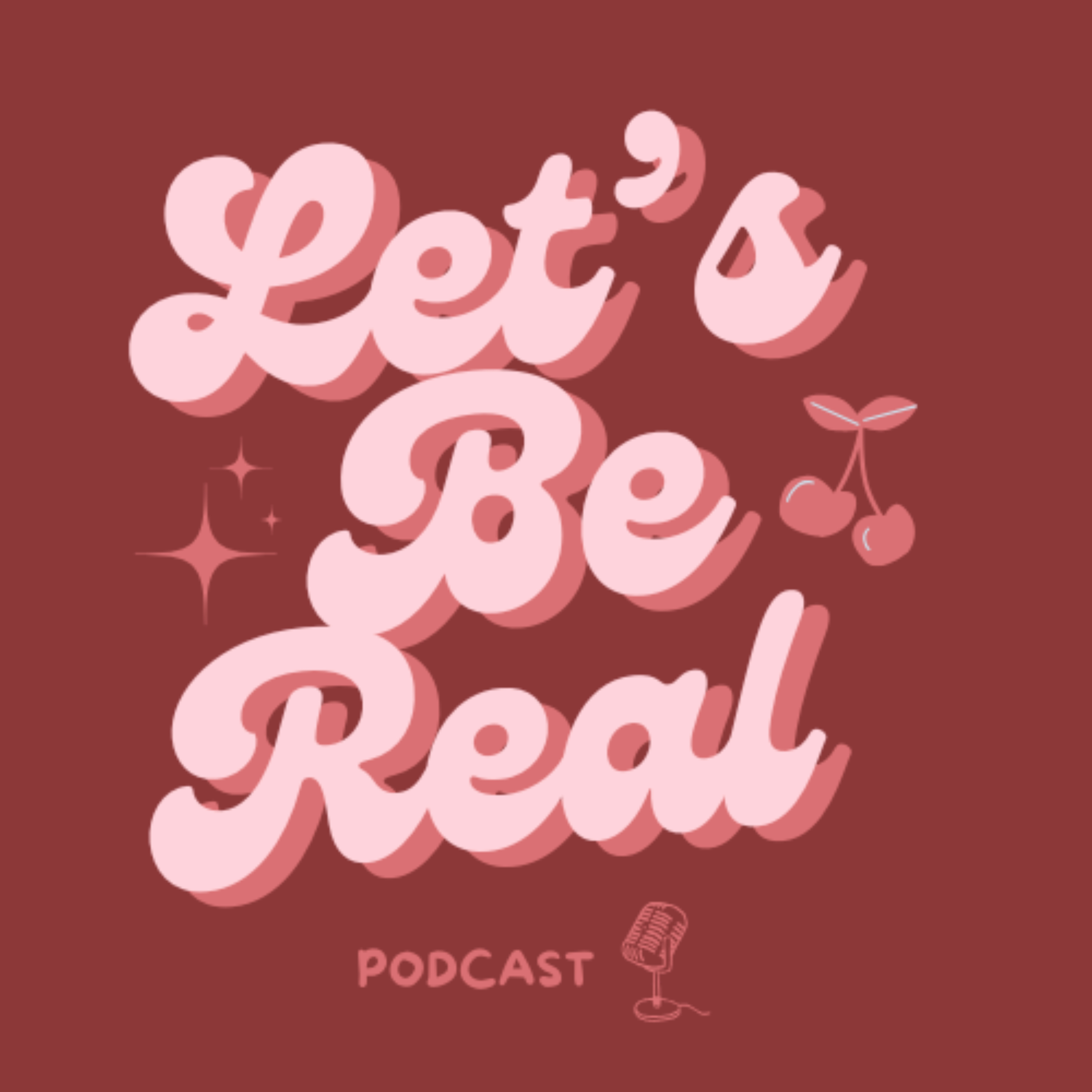 Let's Be Real Podcast cover art