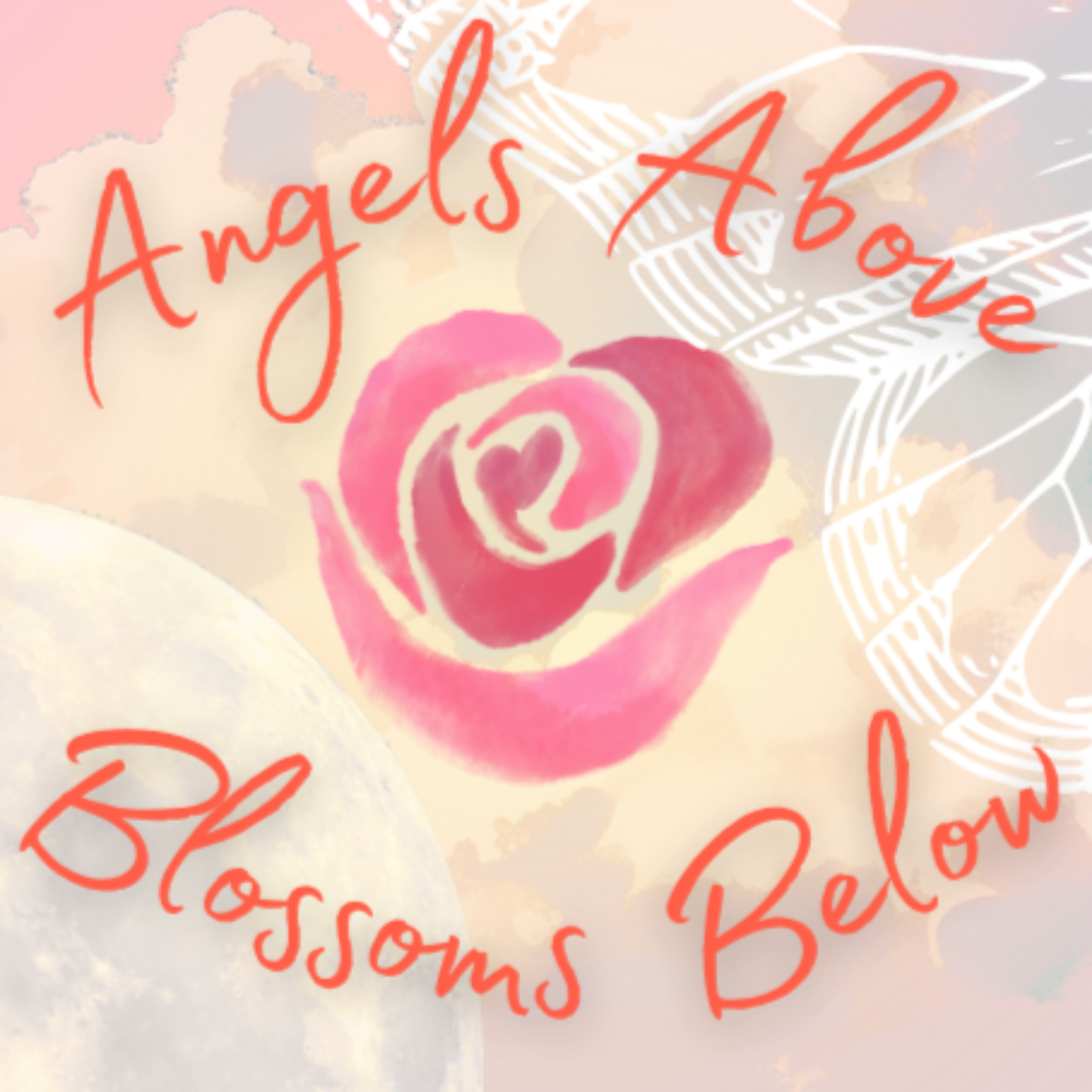 Angels Above, Blossoms Below podcast artwork