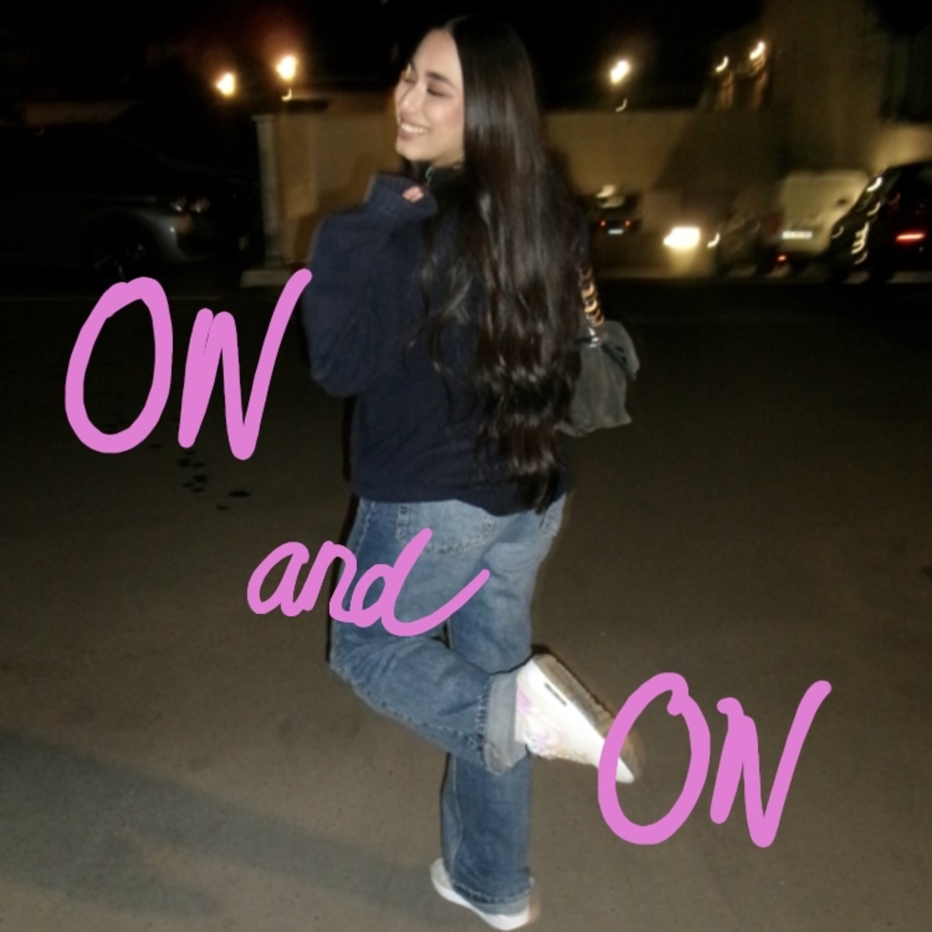 On and on