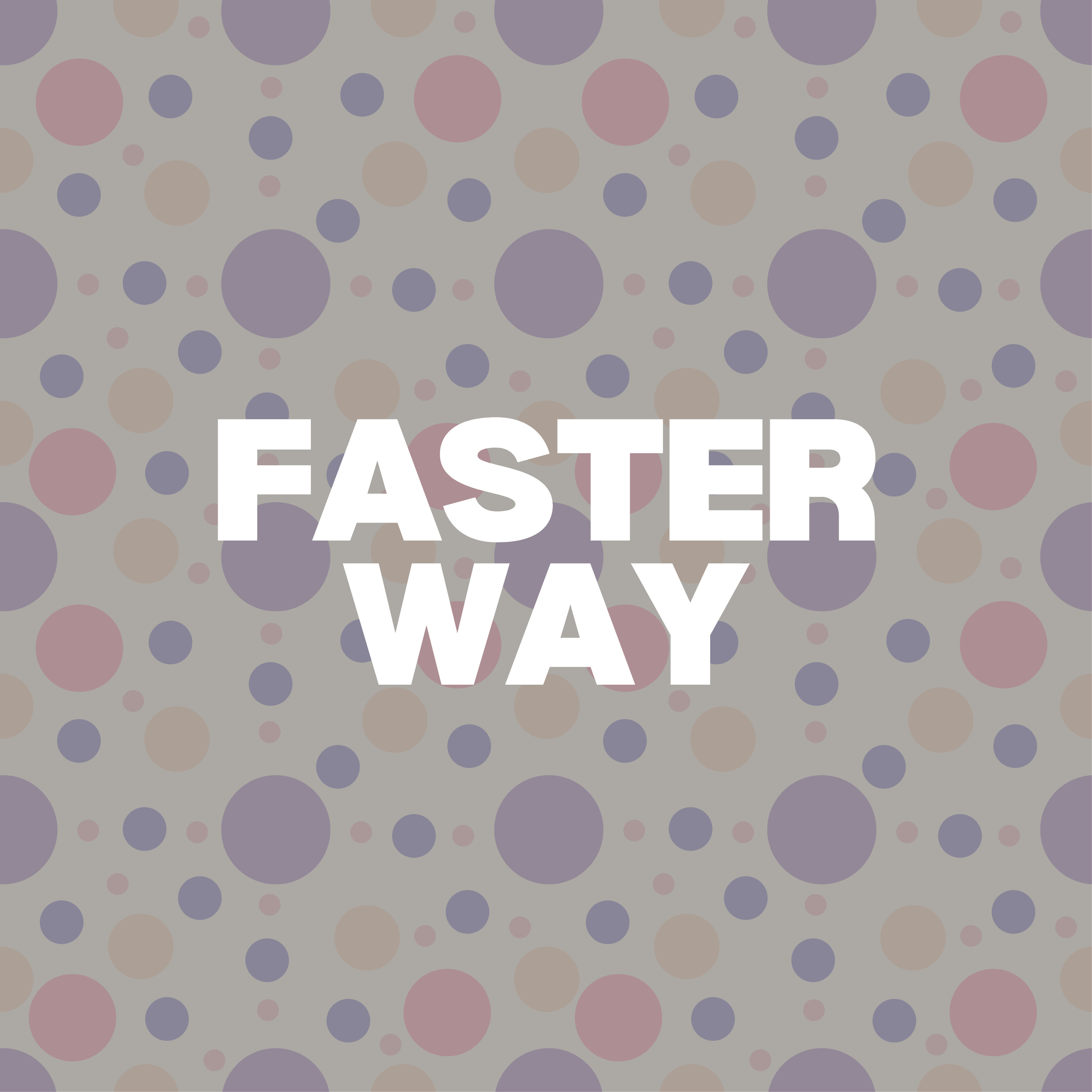 Faster Way