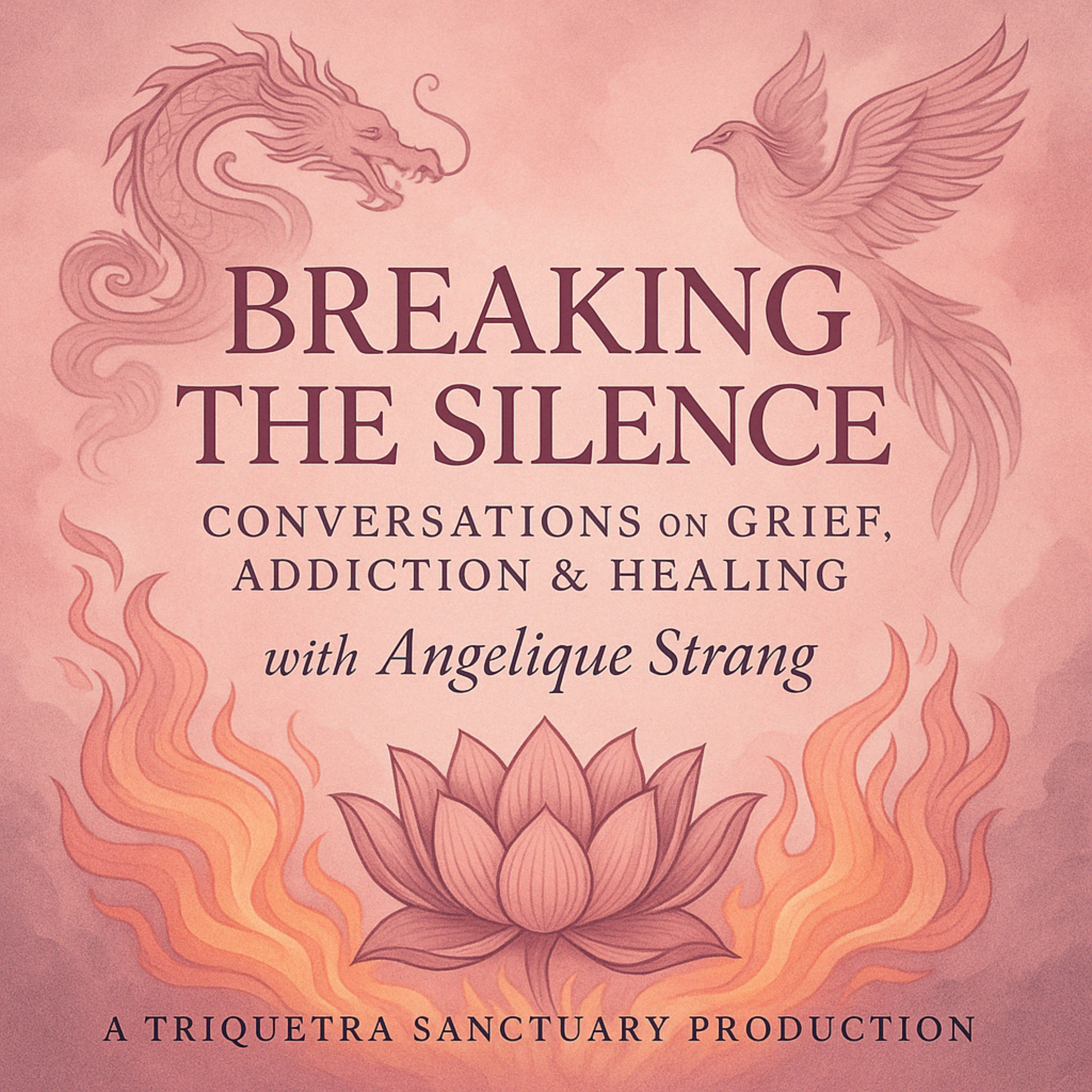Breaking the Silence: Conversations on Grief, Addiction and Healing