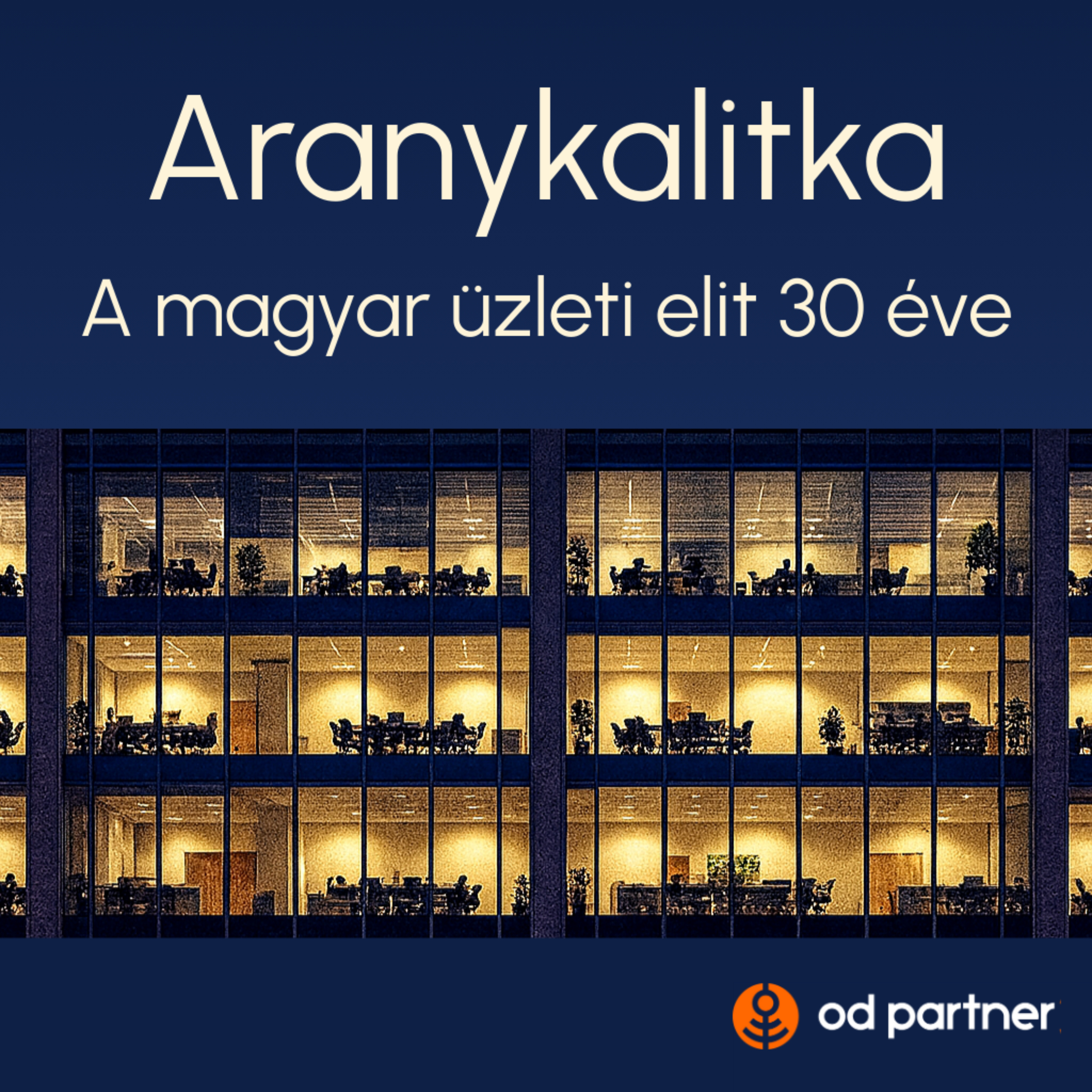 Aranykalitka - A magyar üzleti elit 30 éve