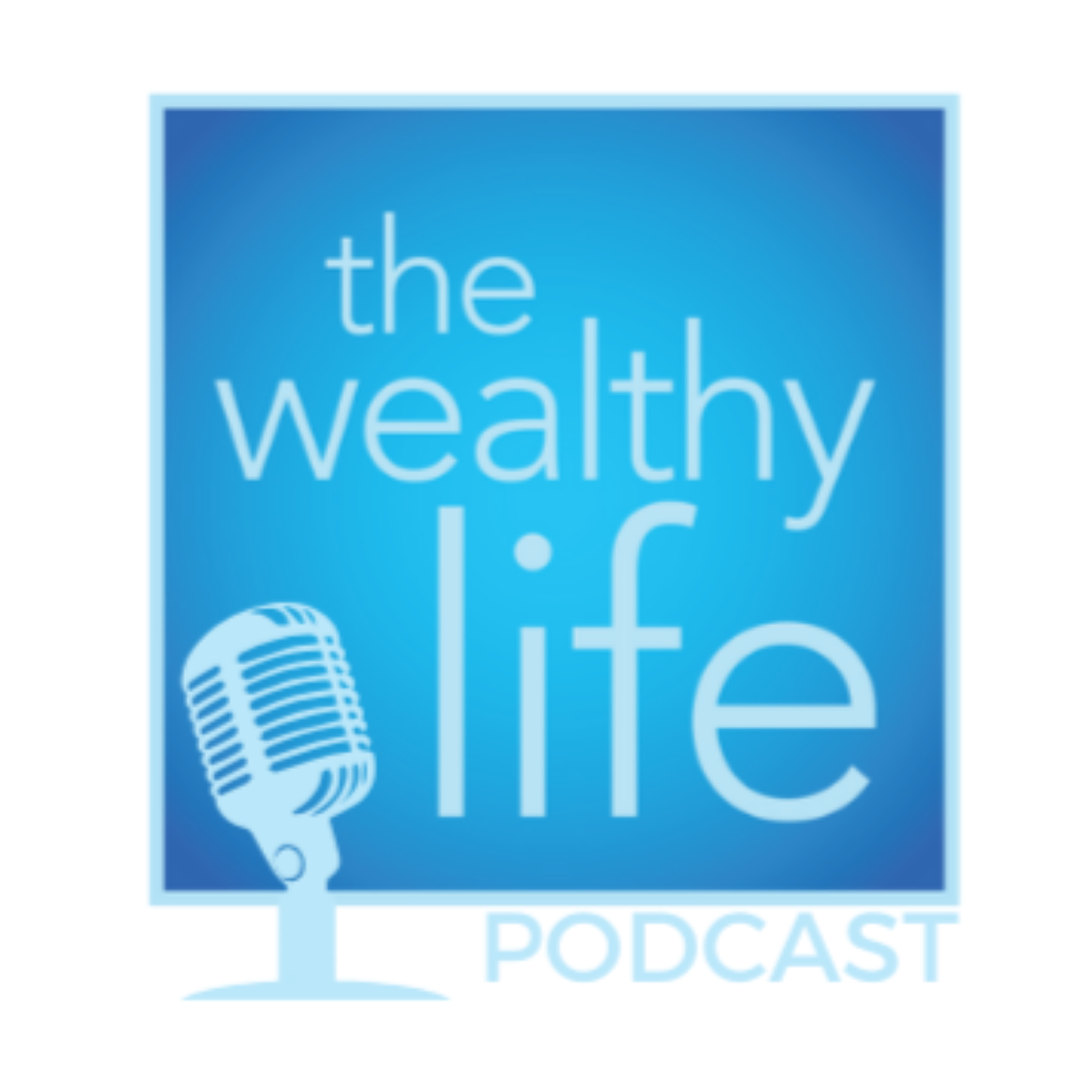 The Wealthy Life Podcast