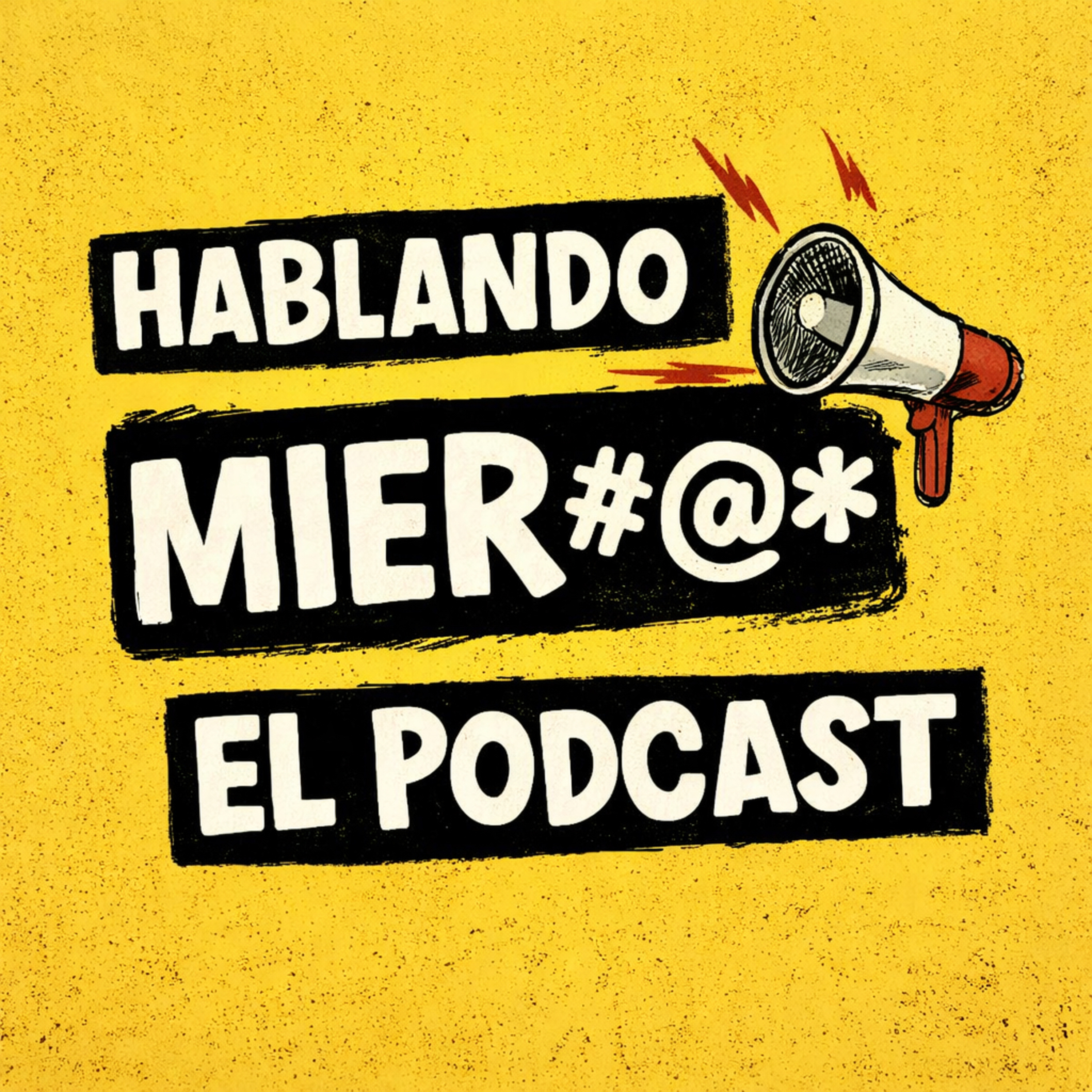 HABLANDO MIER#@* EL PODCAST podcast artwork