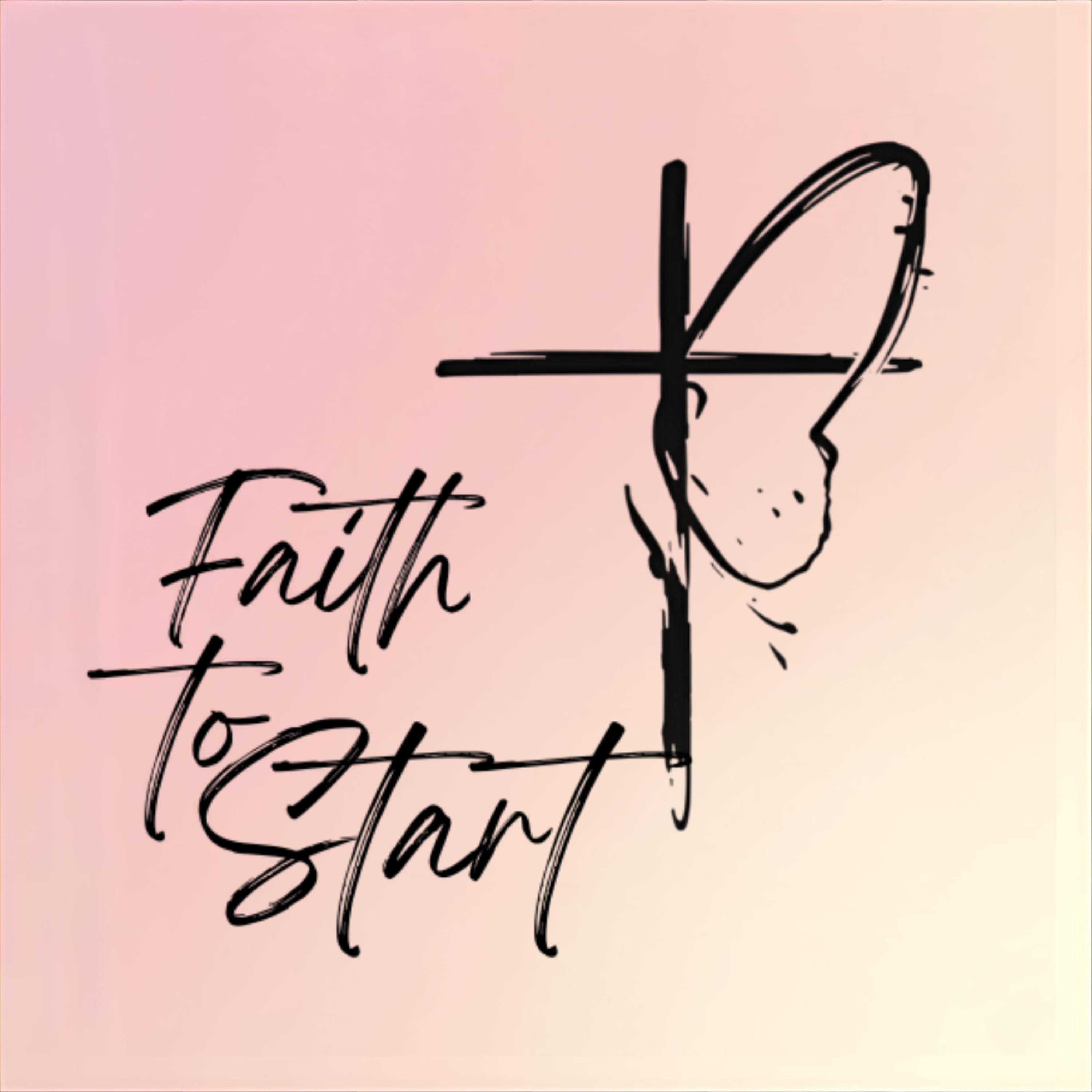 Faith To Start podcast artwork