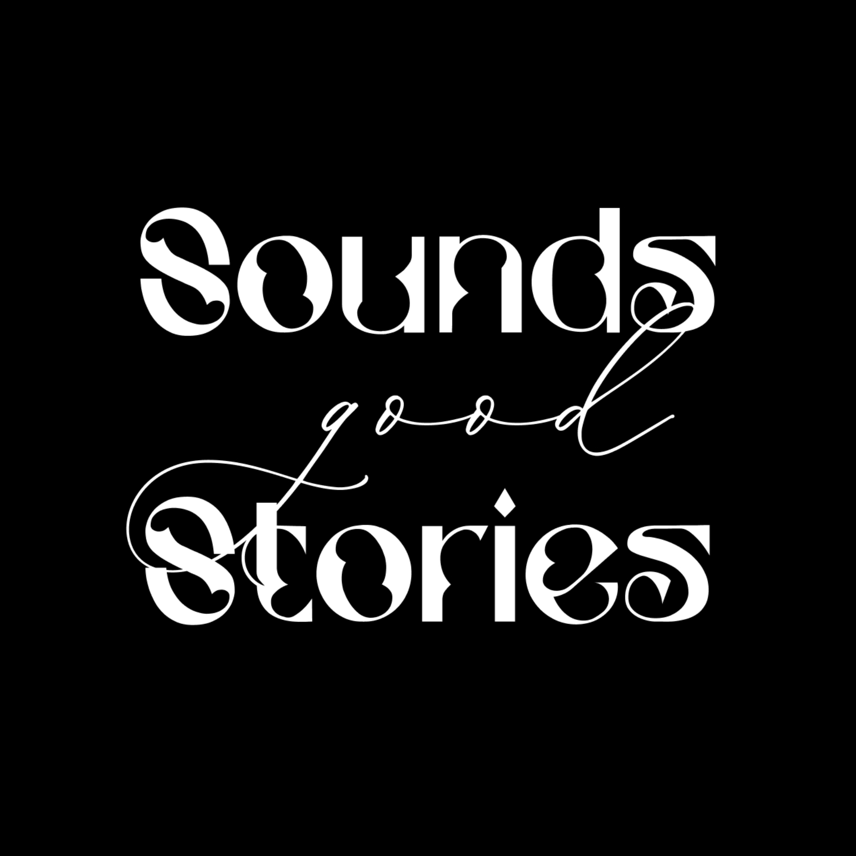 Sounds Good Stories podcast artwork