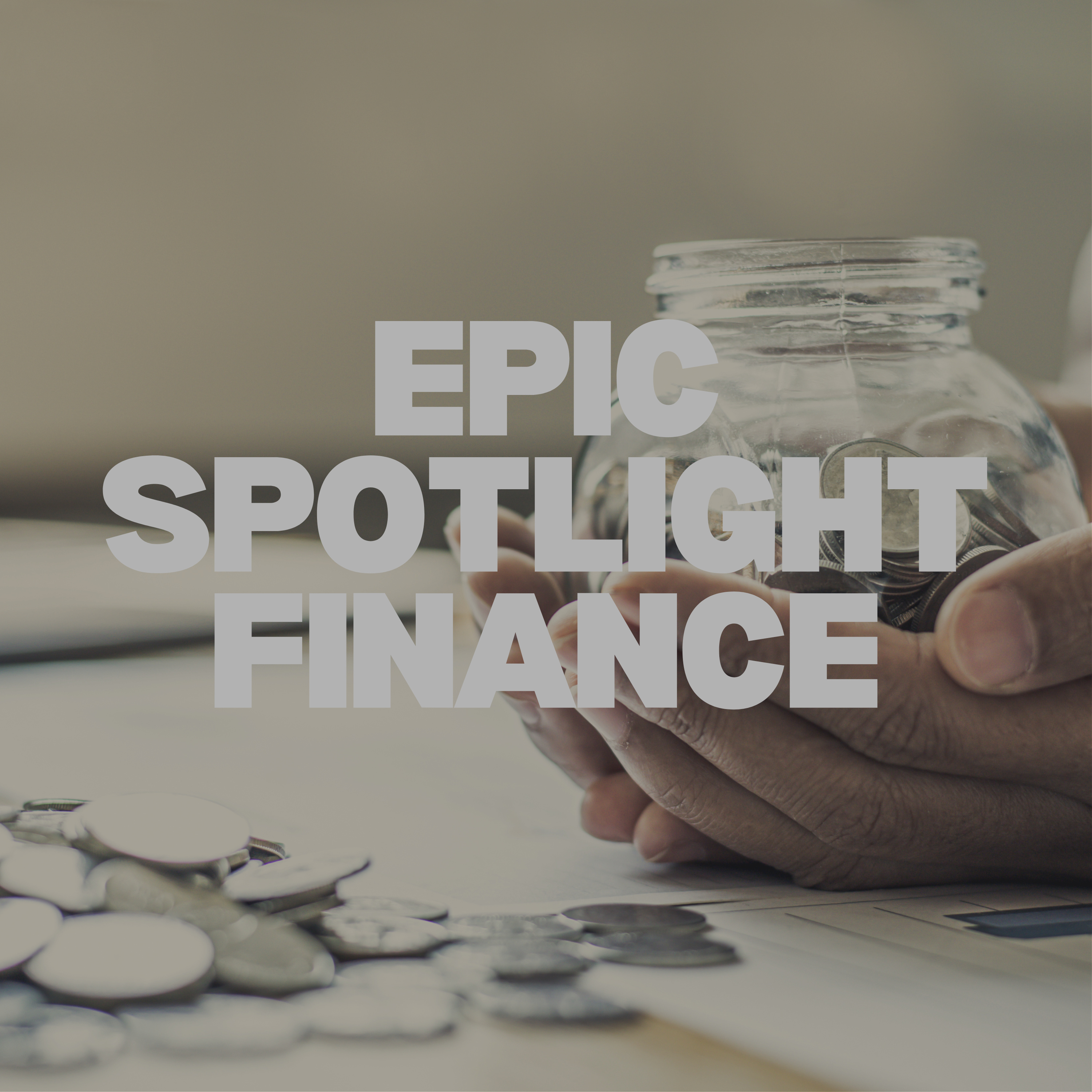 Epic Spotlight Finance podcast artwork