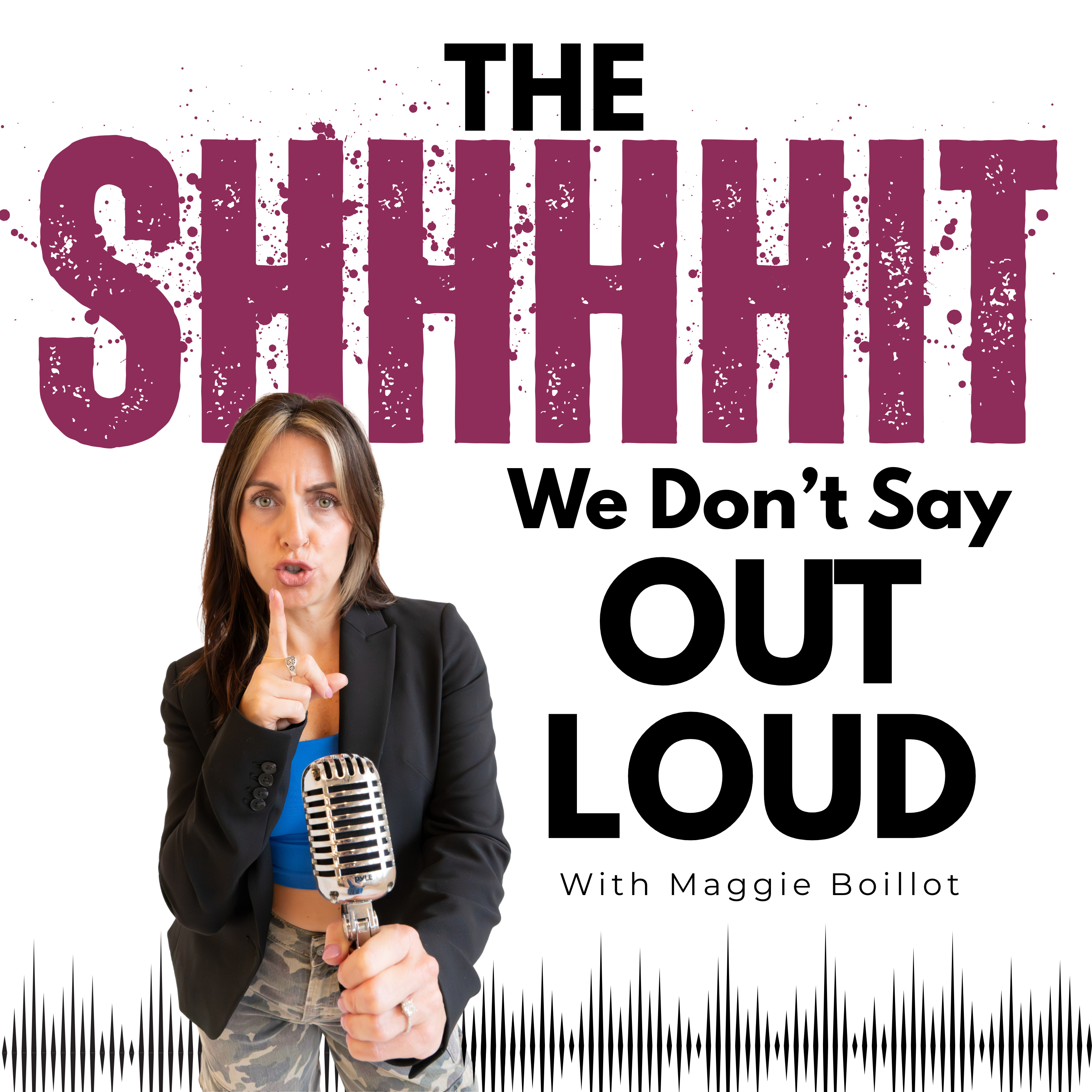 The Shhhhit We Don't Say Out Loud podcast artwork