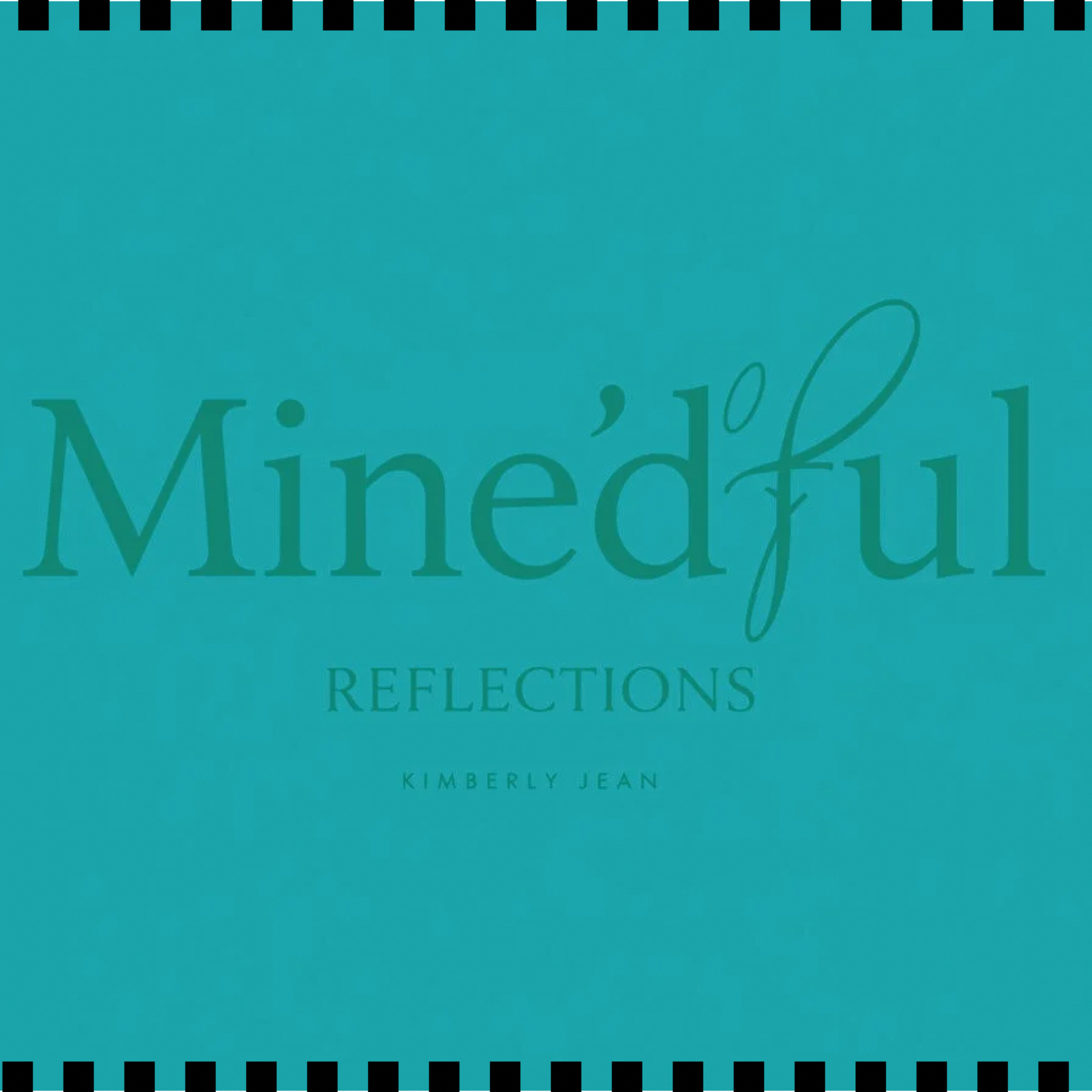 Mine’dful Reflections with Kimberly Jean podcast artwork