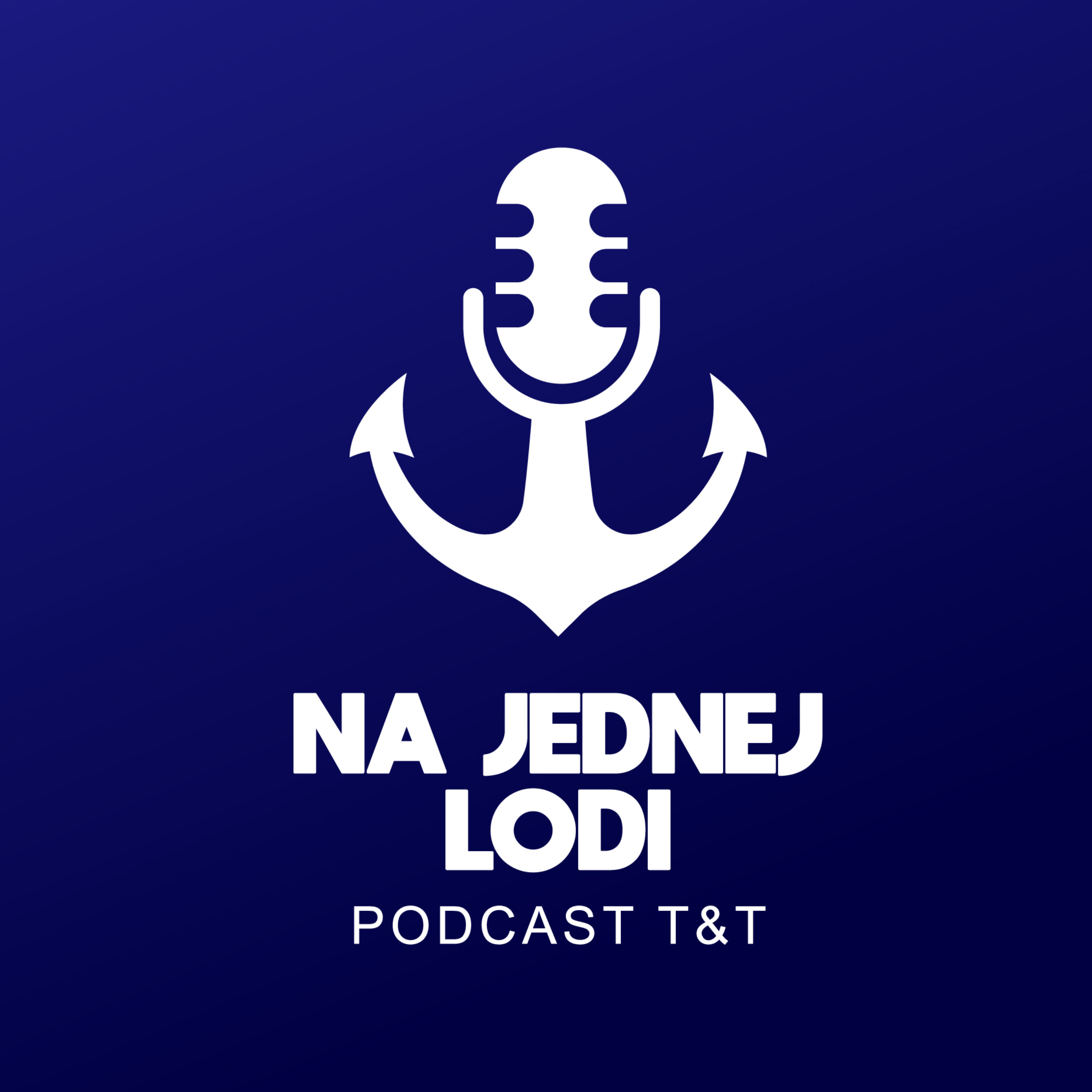 Na jednej lodi – podcast T&T podcast artwork