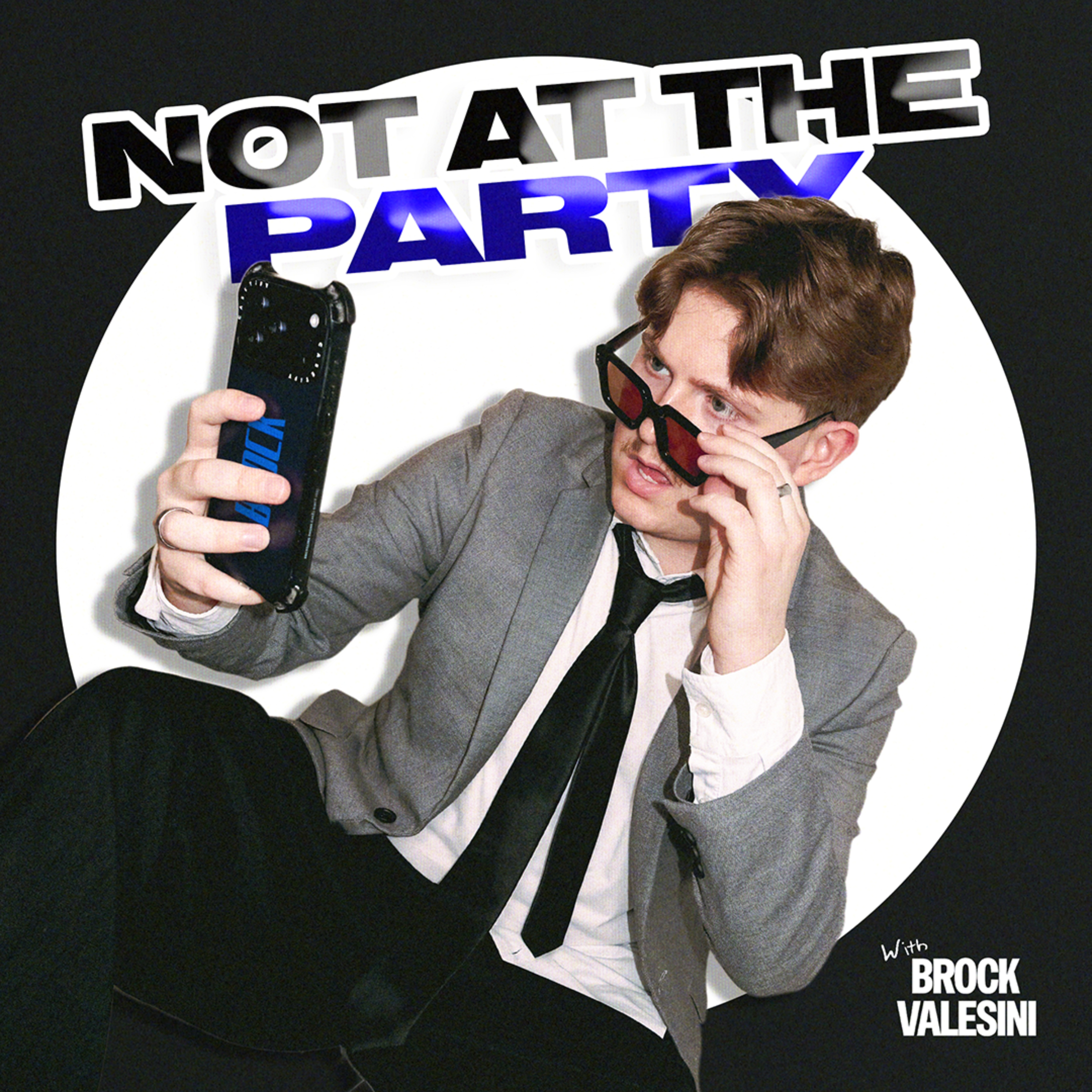 Not At The Party with Brock Valesini