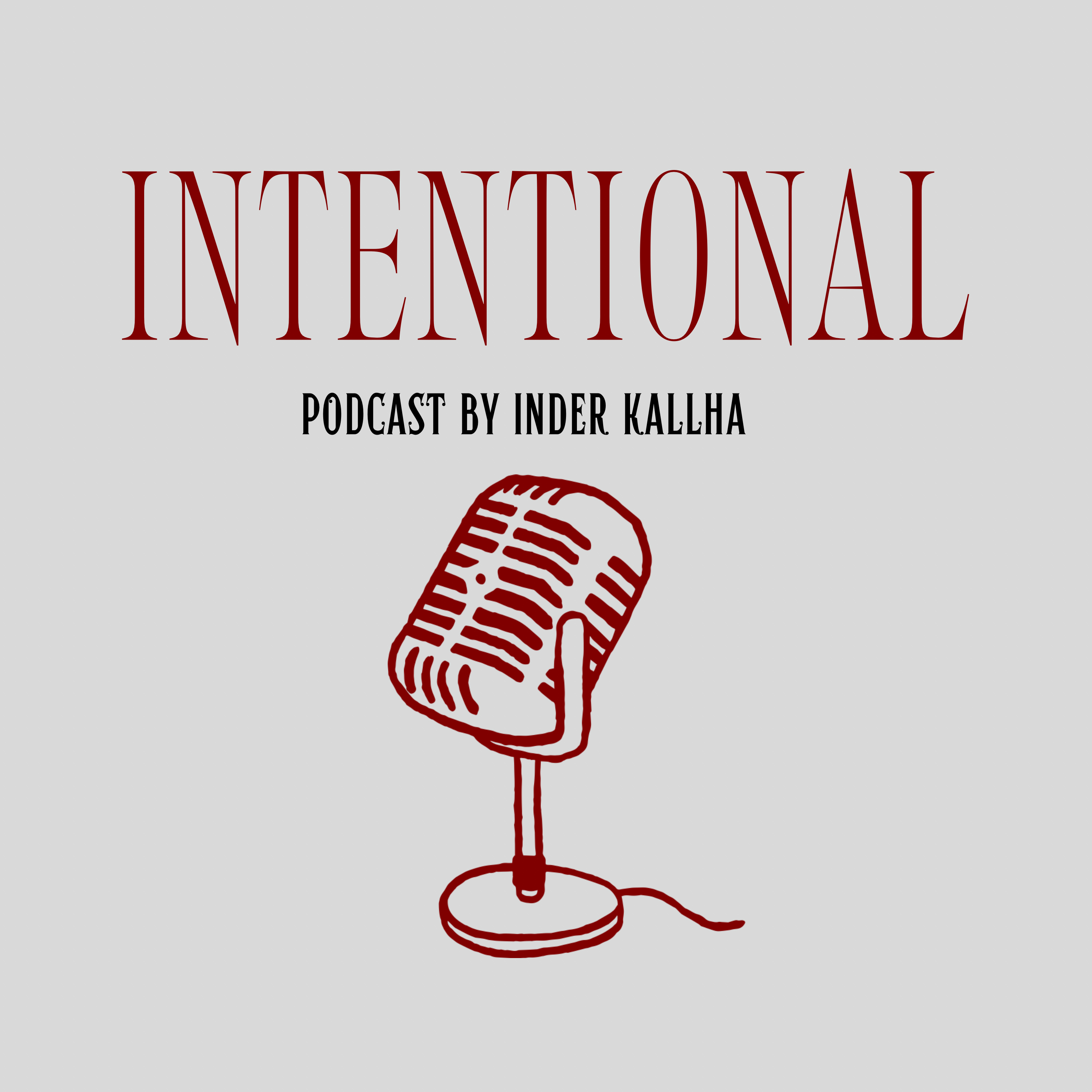 Intentional by Inder Kallha Podcast podcast artwork