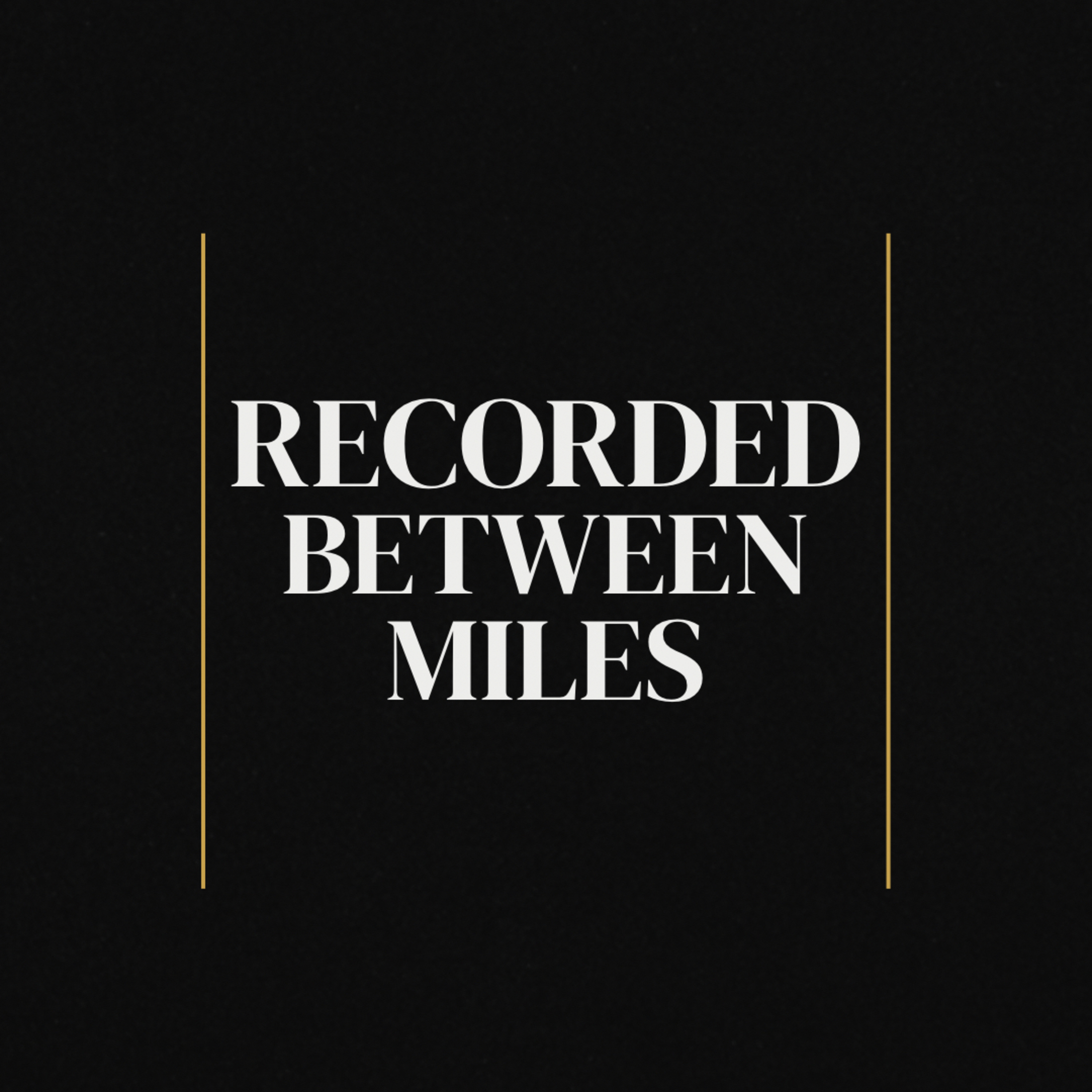Recorded Between Miles podcast artwork