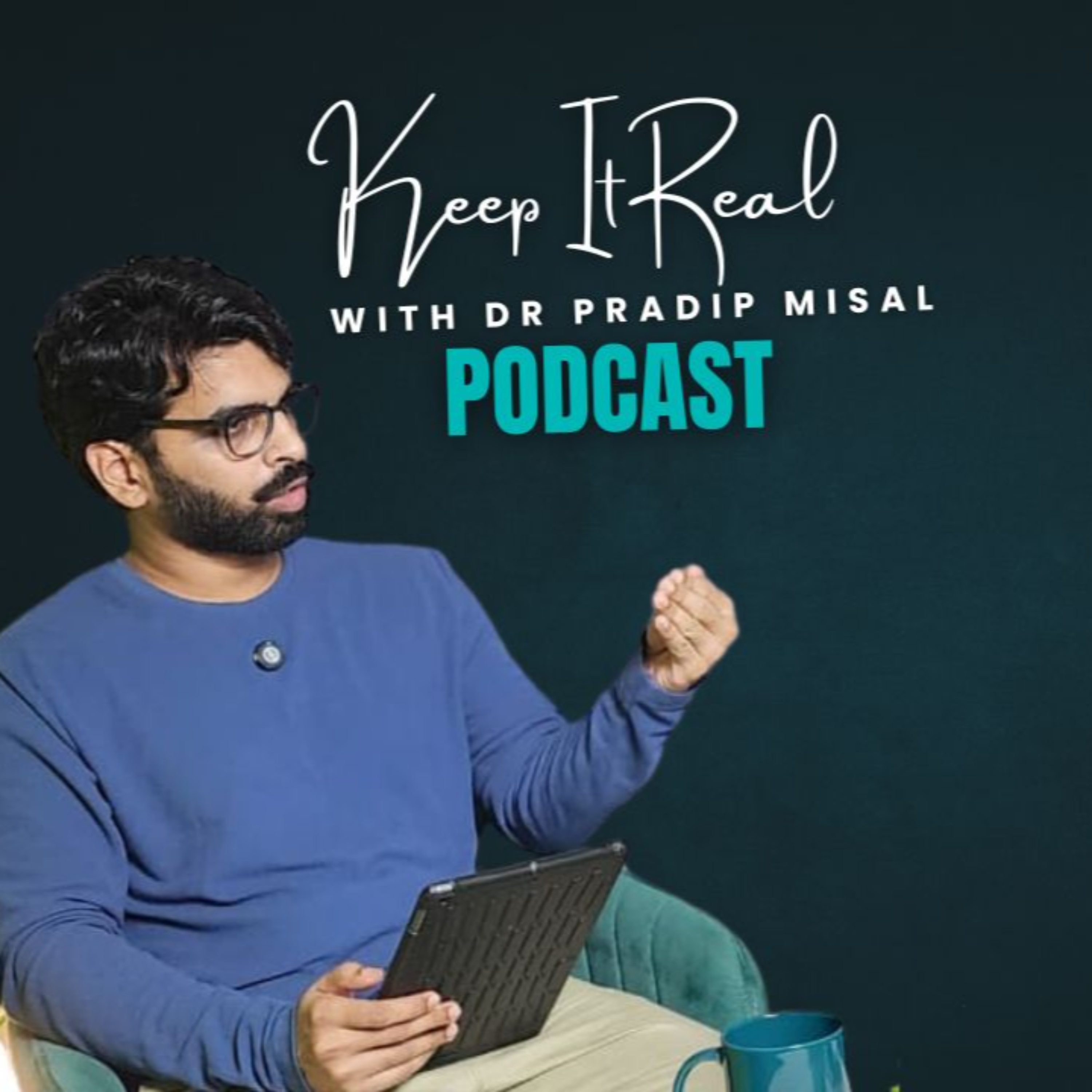 Keep it Real with Dr Pradip Misal podcast artwork