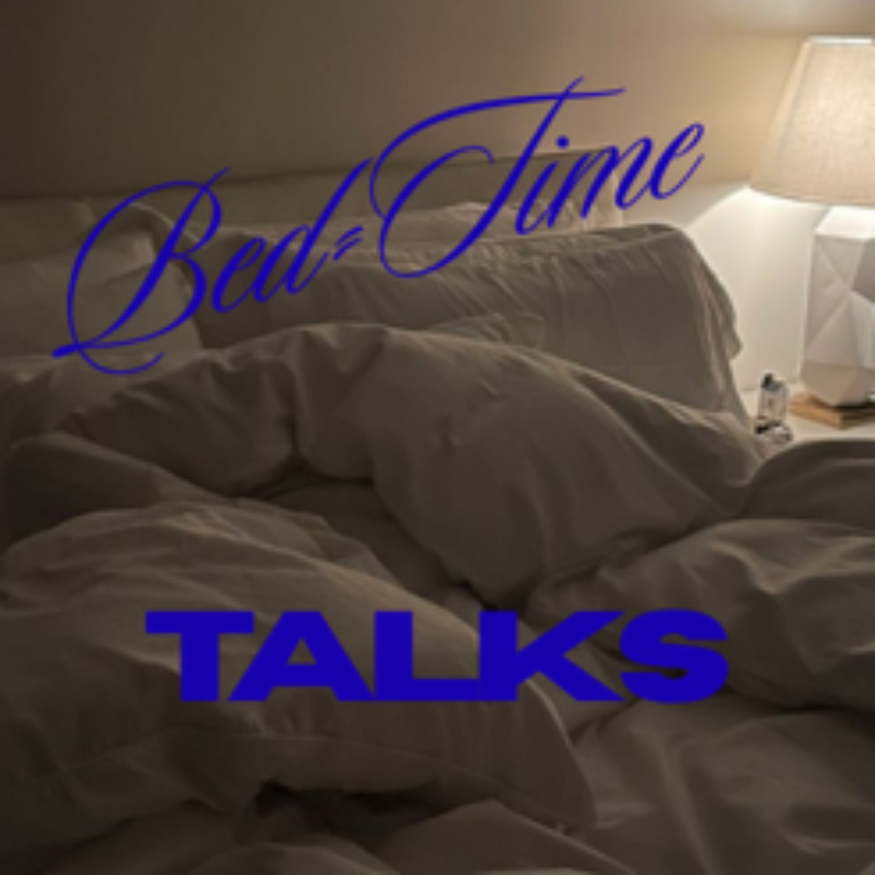 Bed Time Talks