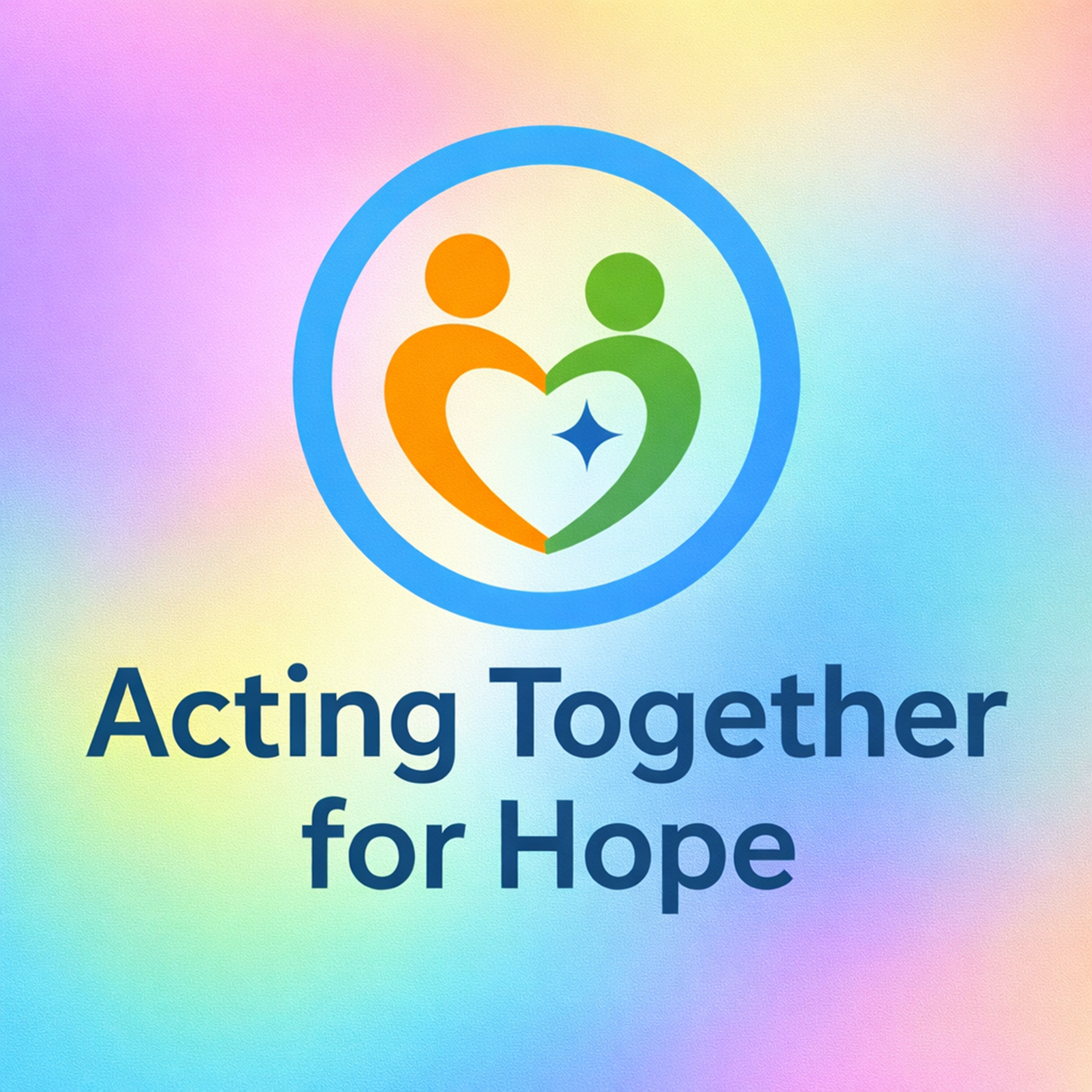 Acting Together for Hope「ひとりで抱えない。その想いが、希望になる。」 podcast artwork