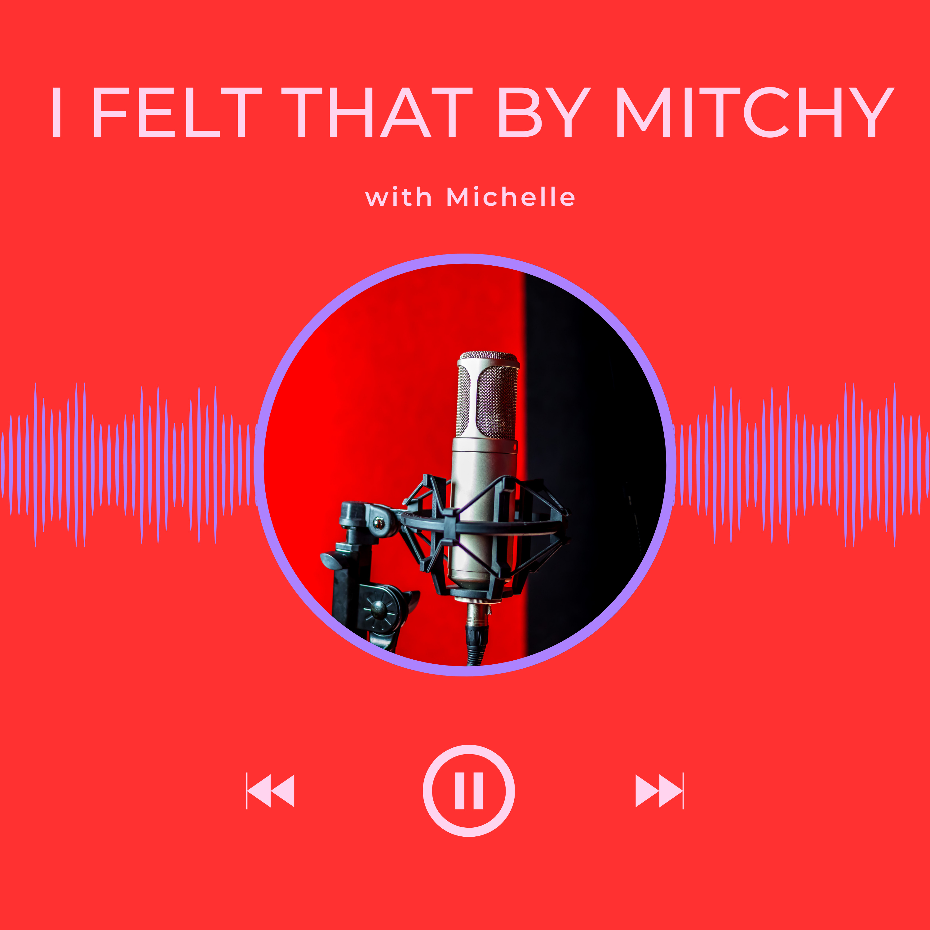 I Felt That by Mitchy podcast artwork