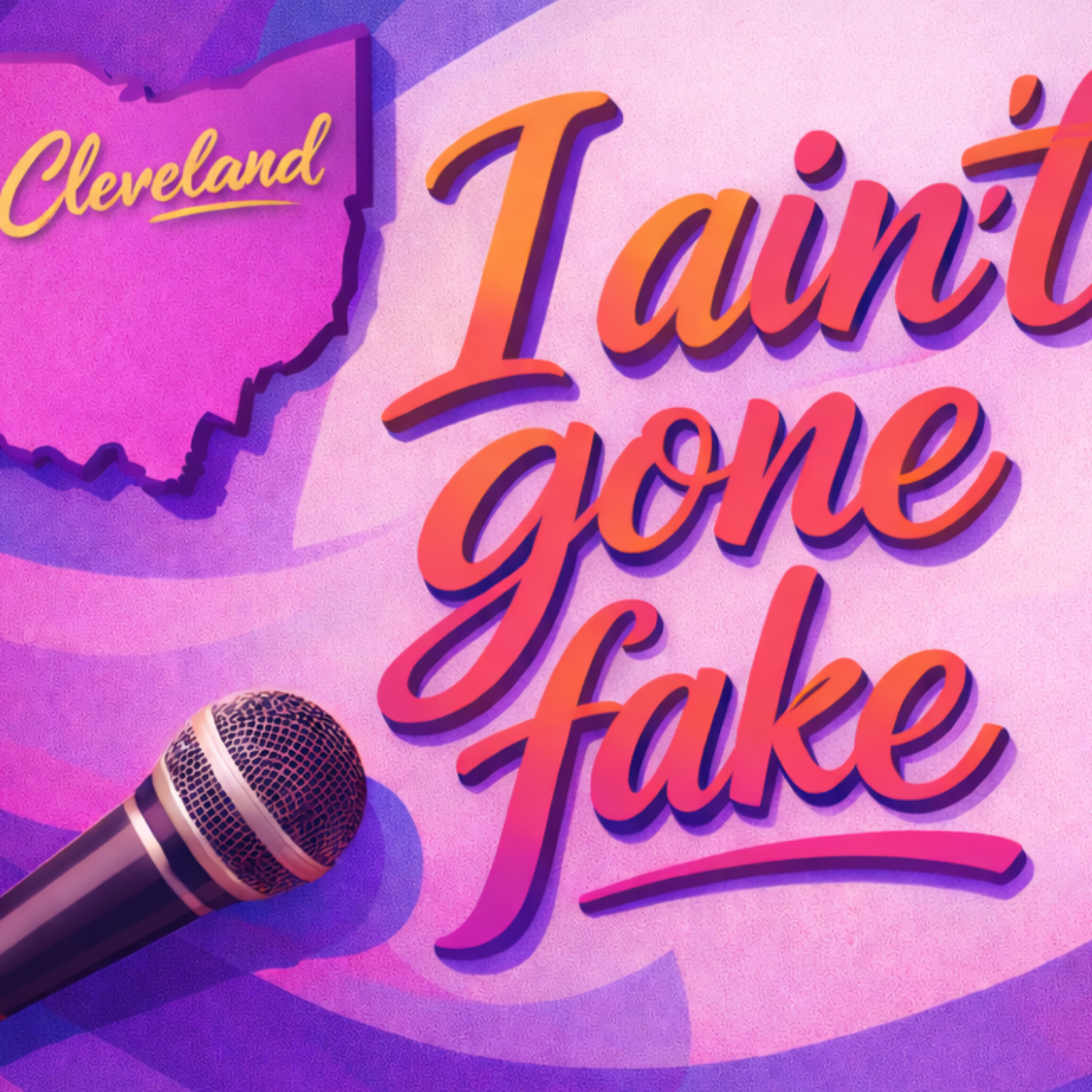 I Ain't Gone Fake podcast artwork
