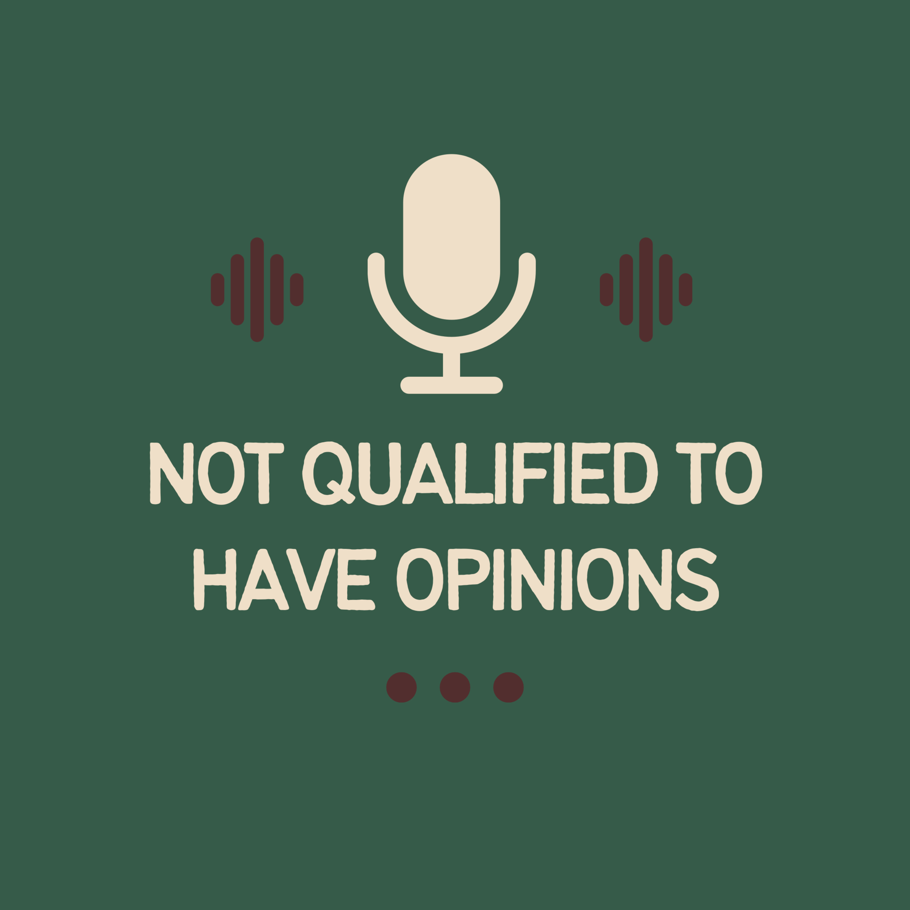 Not Qualified to Have Opinions podcast artwork
