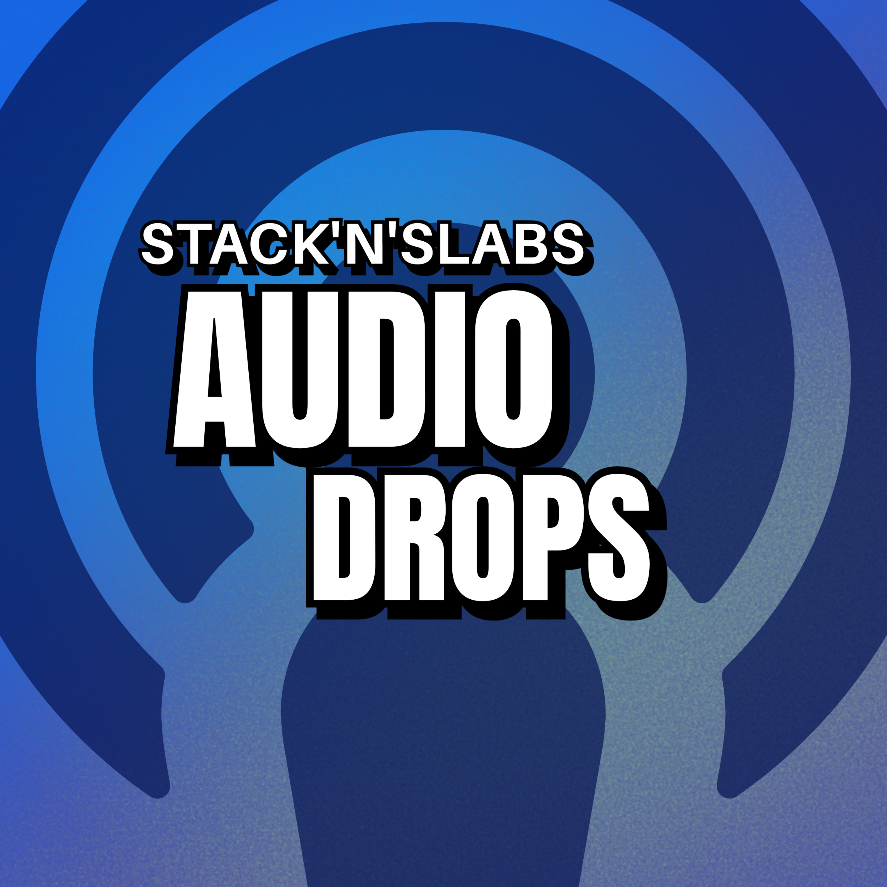 Stack’N’Slabs Audio Drops