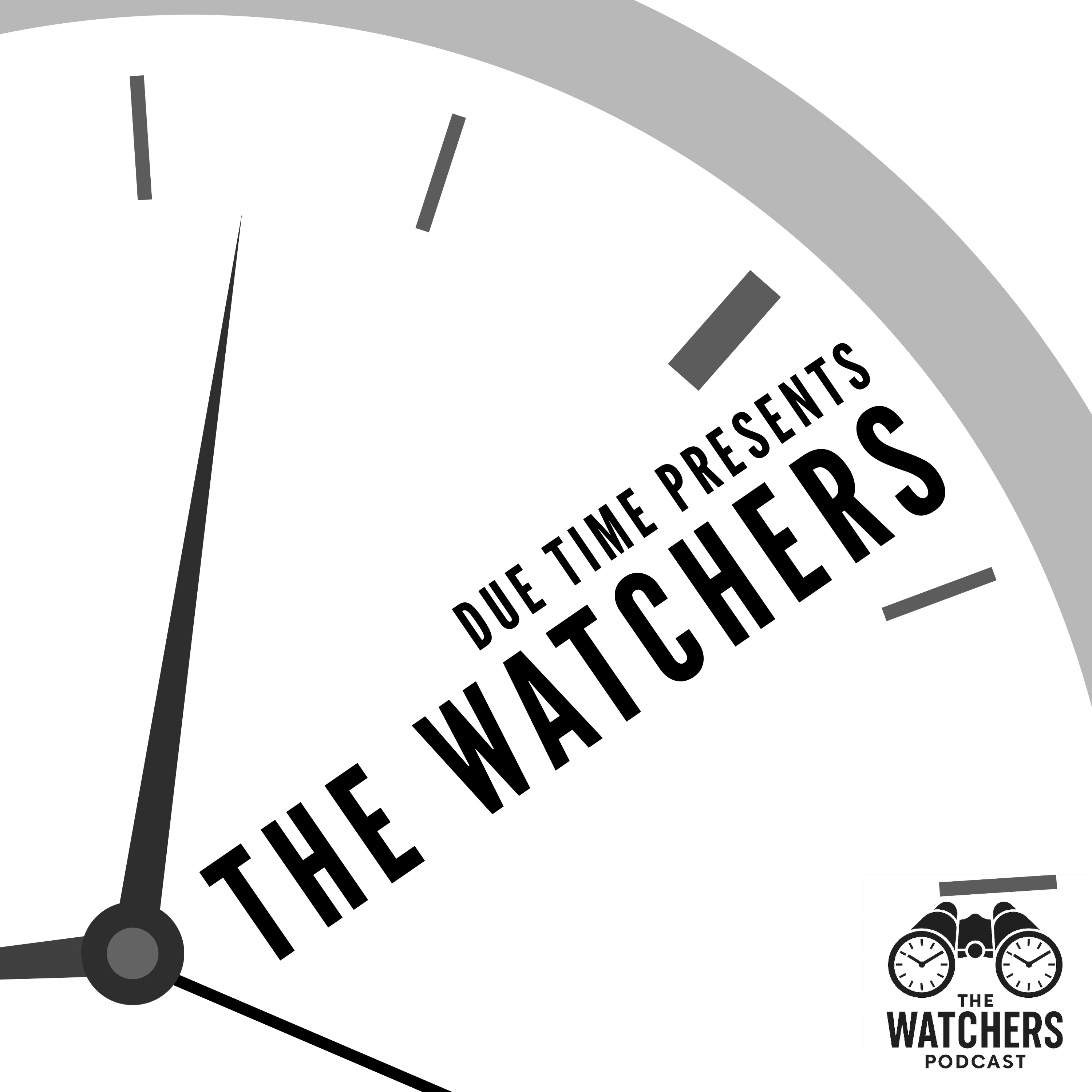 Due Time presents: The Watchers