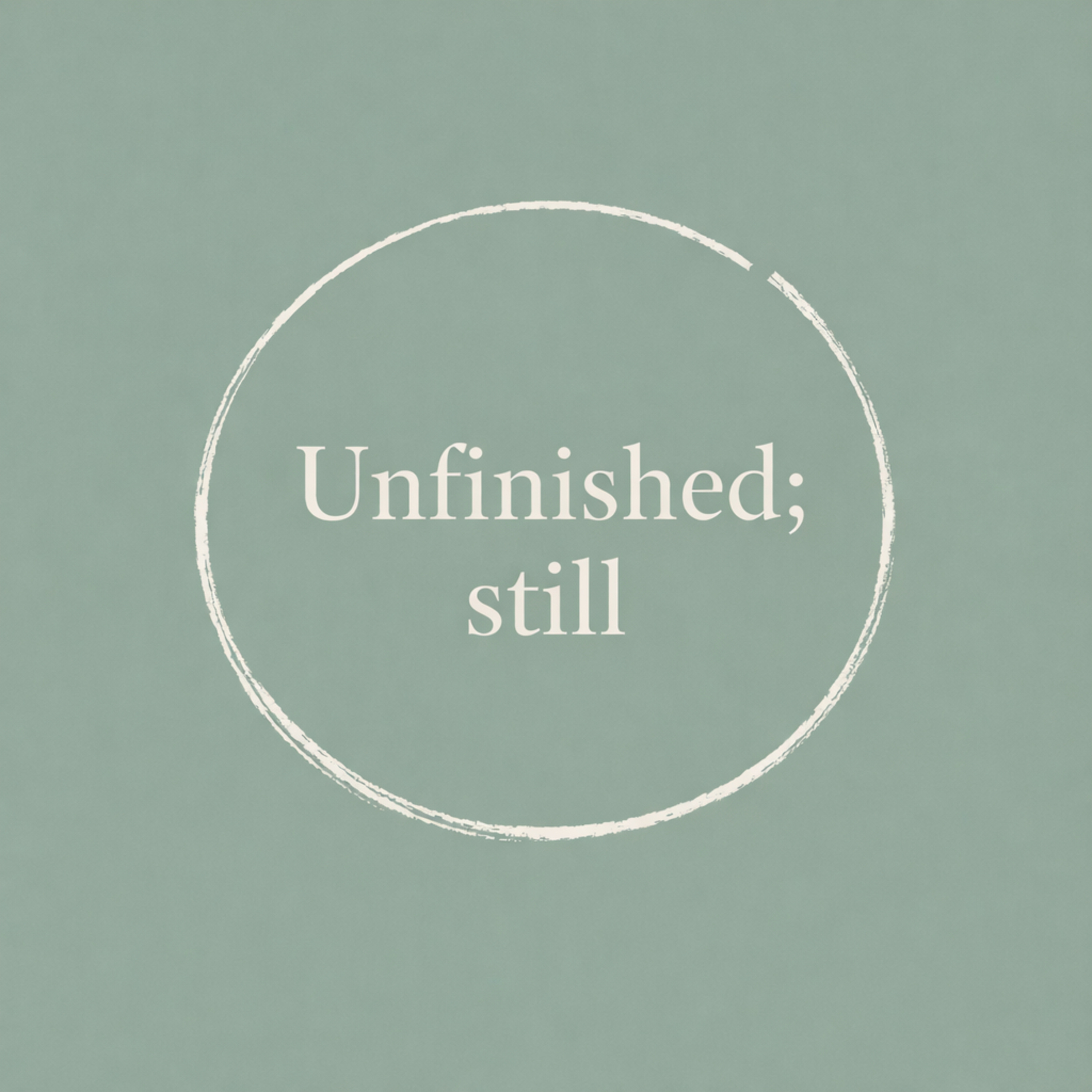 Unfinished;still cover art