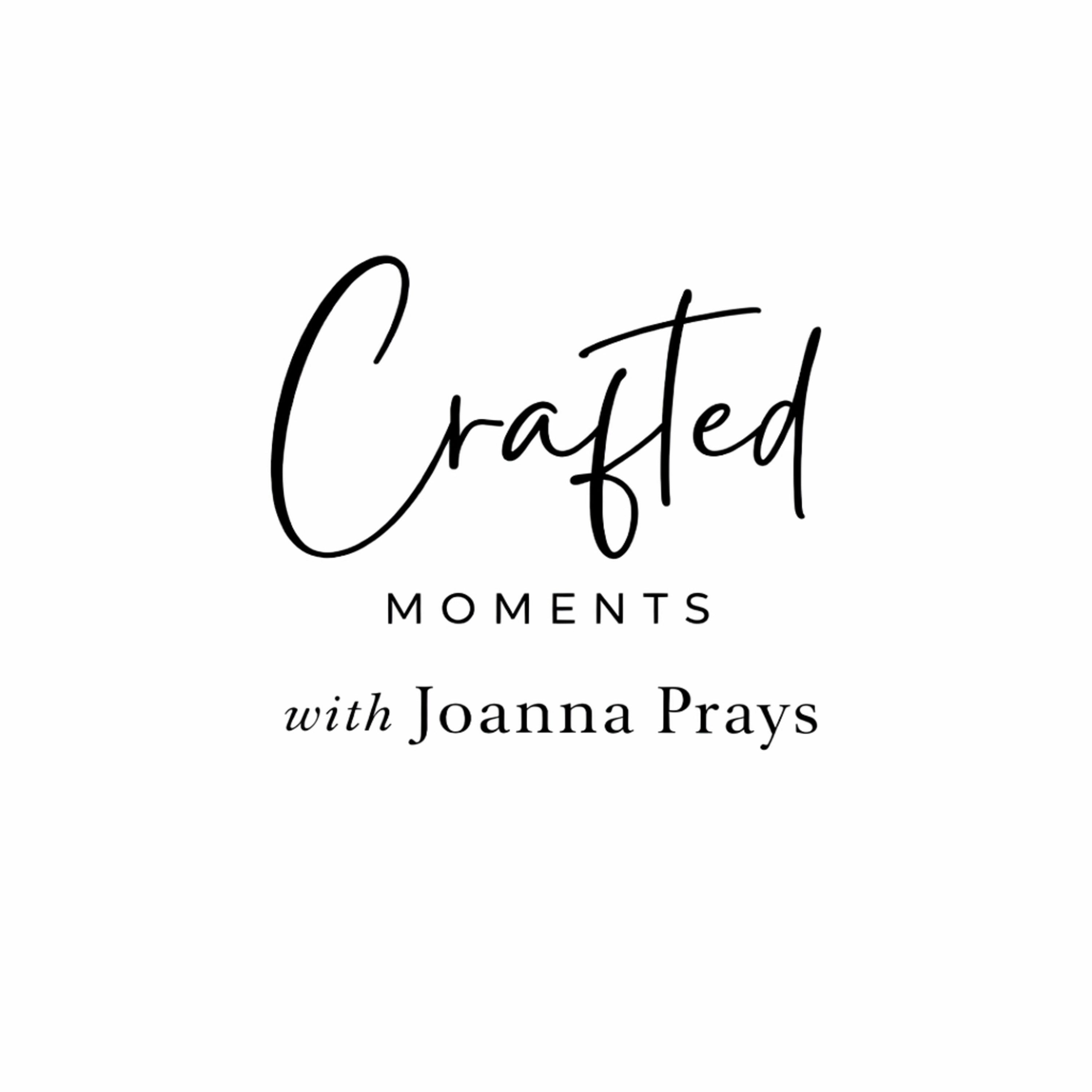 Crafted Moments with Joanna Prays