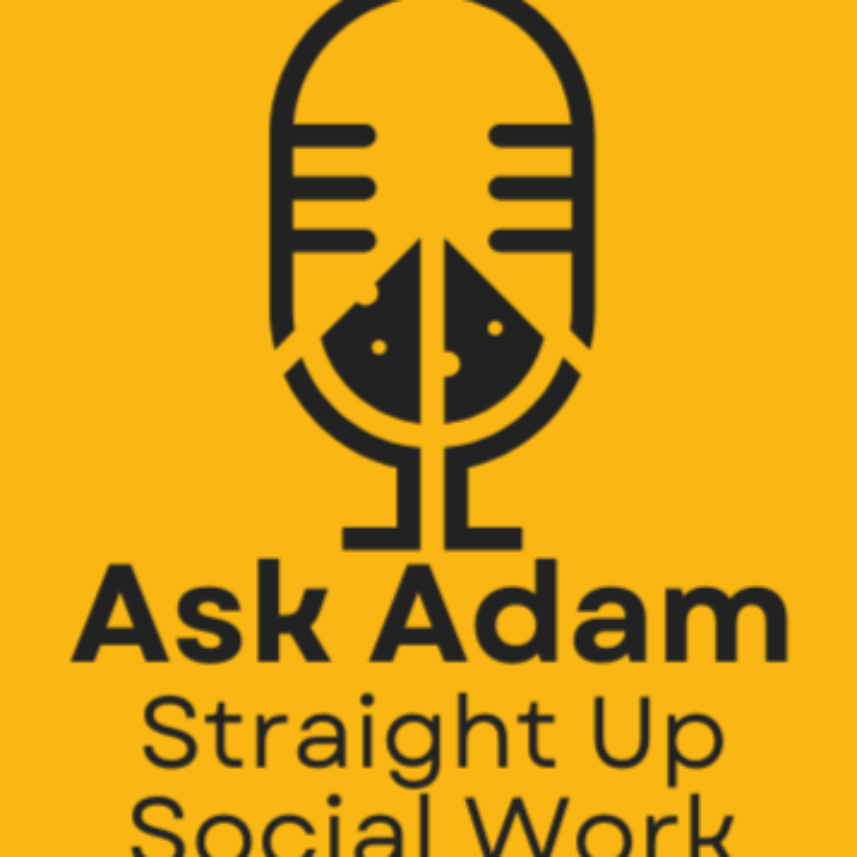 Ask Adam: Straight Up Social Work podcast artwork