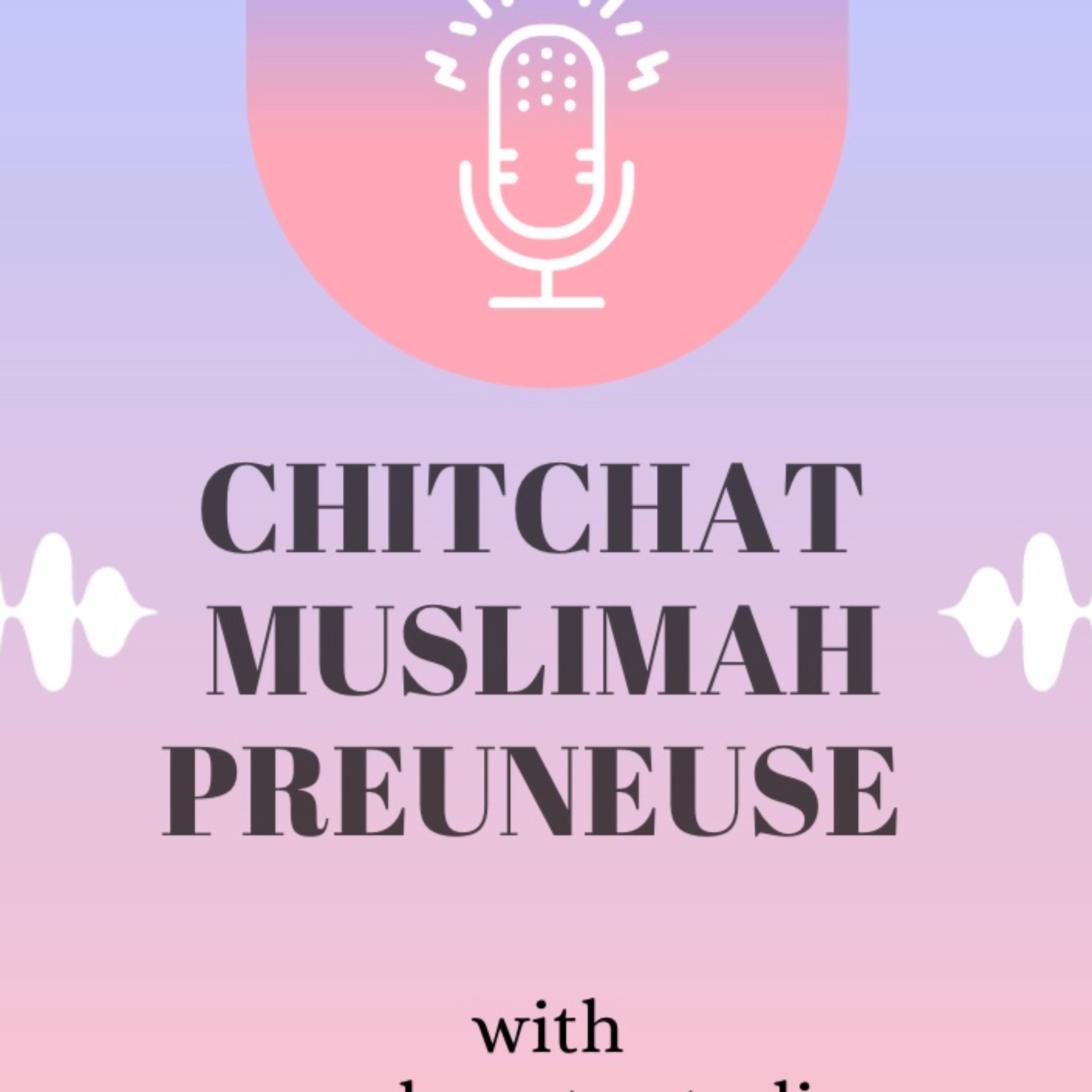 Chitchat Muslimah Preuneuse podcast artwork
