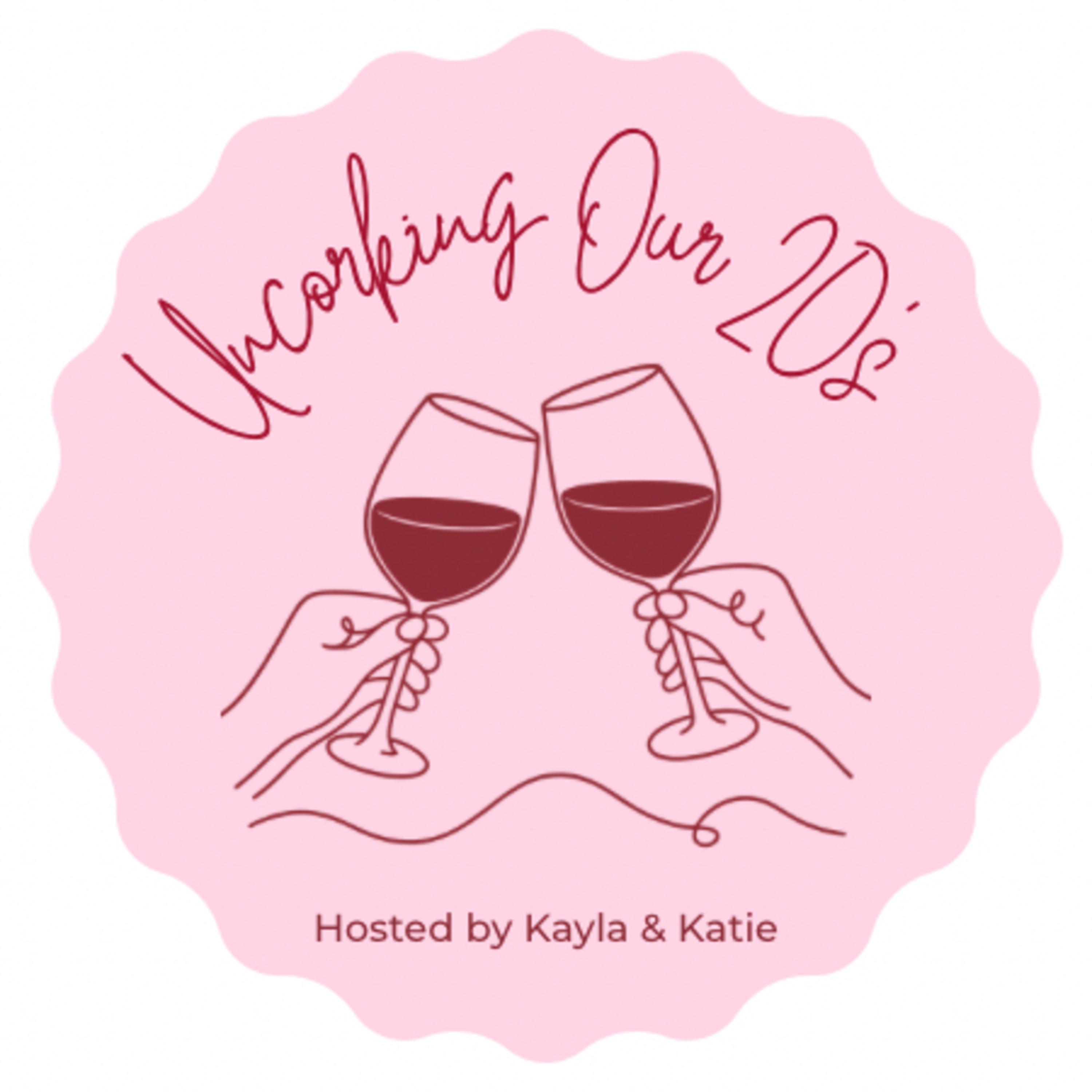 Uncorking Our 20s podcast artwork