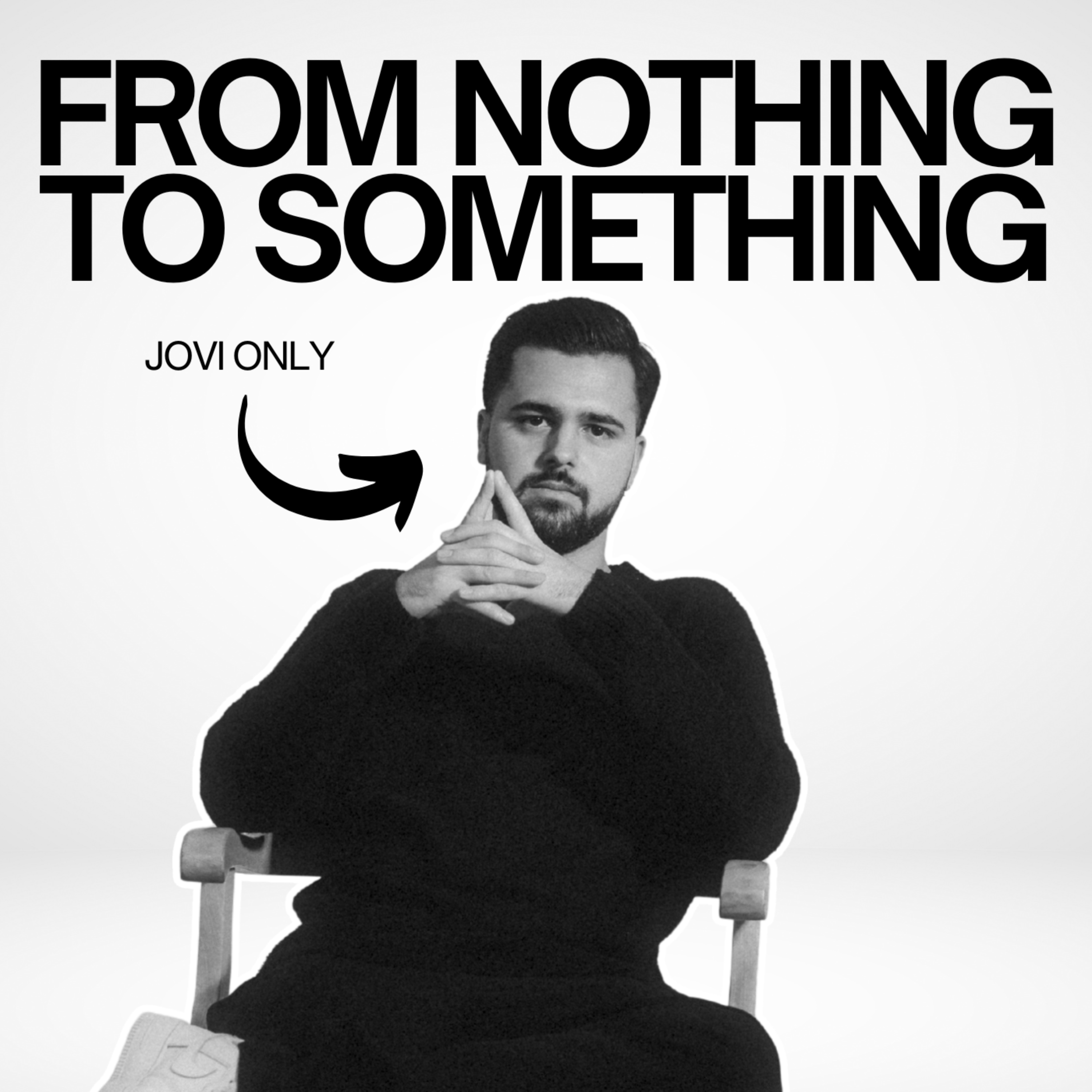 FROM NOTHING TO SOMETHING WITH JOVI ONLY podcast artwork