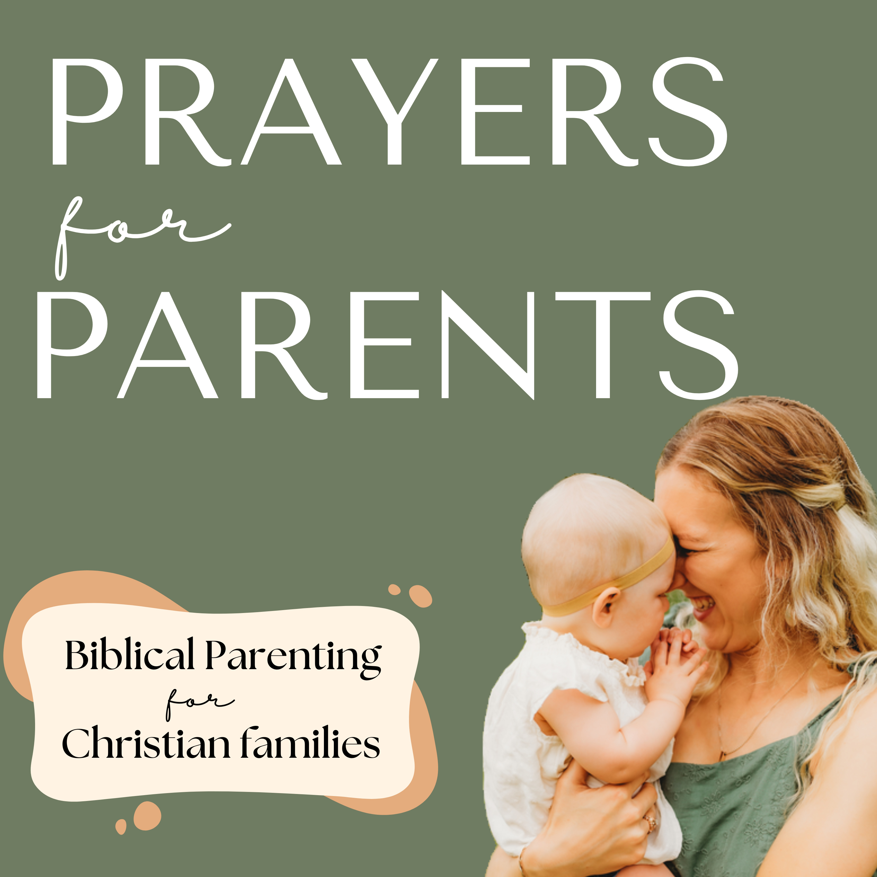 Prayers for Parents | Biblical Parenting, Christian Family, Homeschool & Discipleship podcast artwork