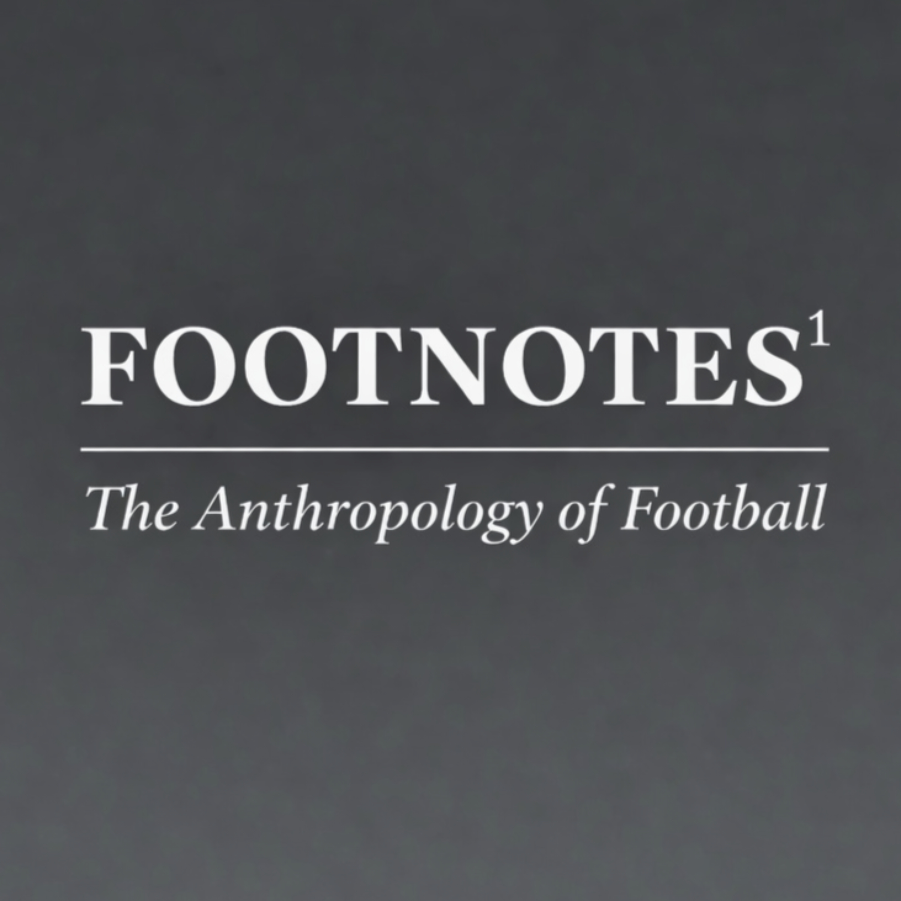 FOOTNOTES: The Anthropology of Football podcast artwork