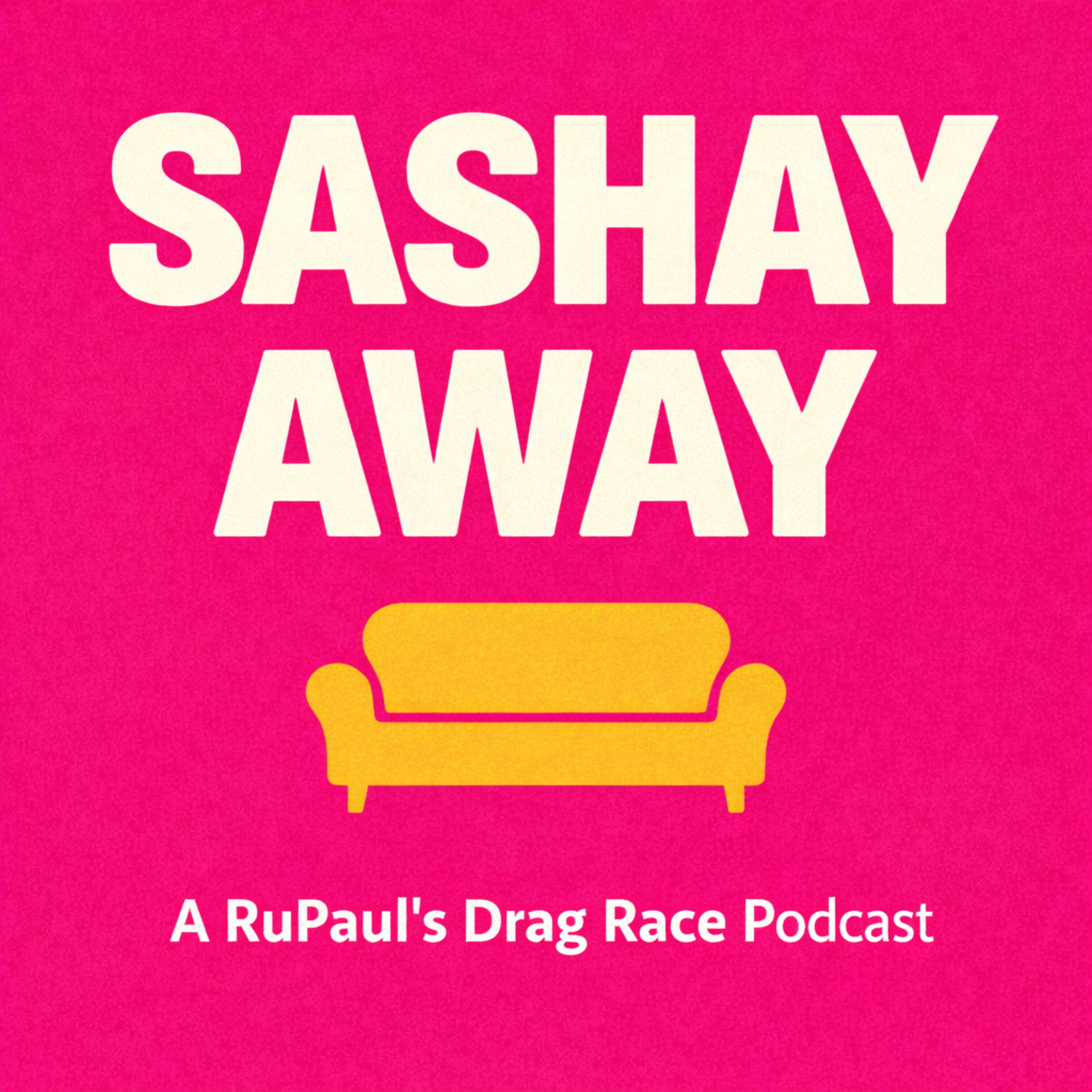 Sashay Away from RuPaul's Drag Race podcast artwork