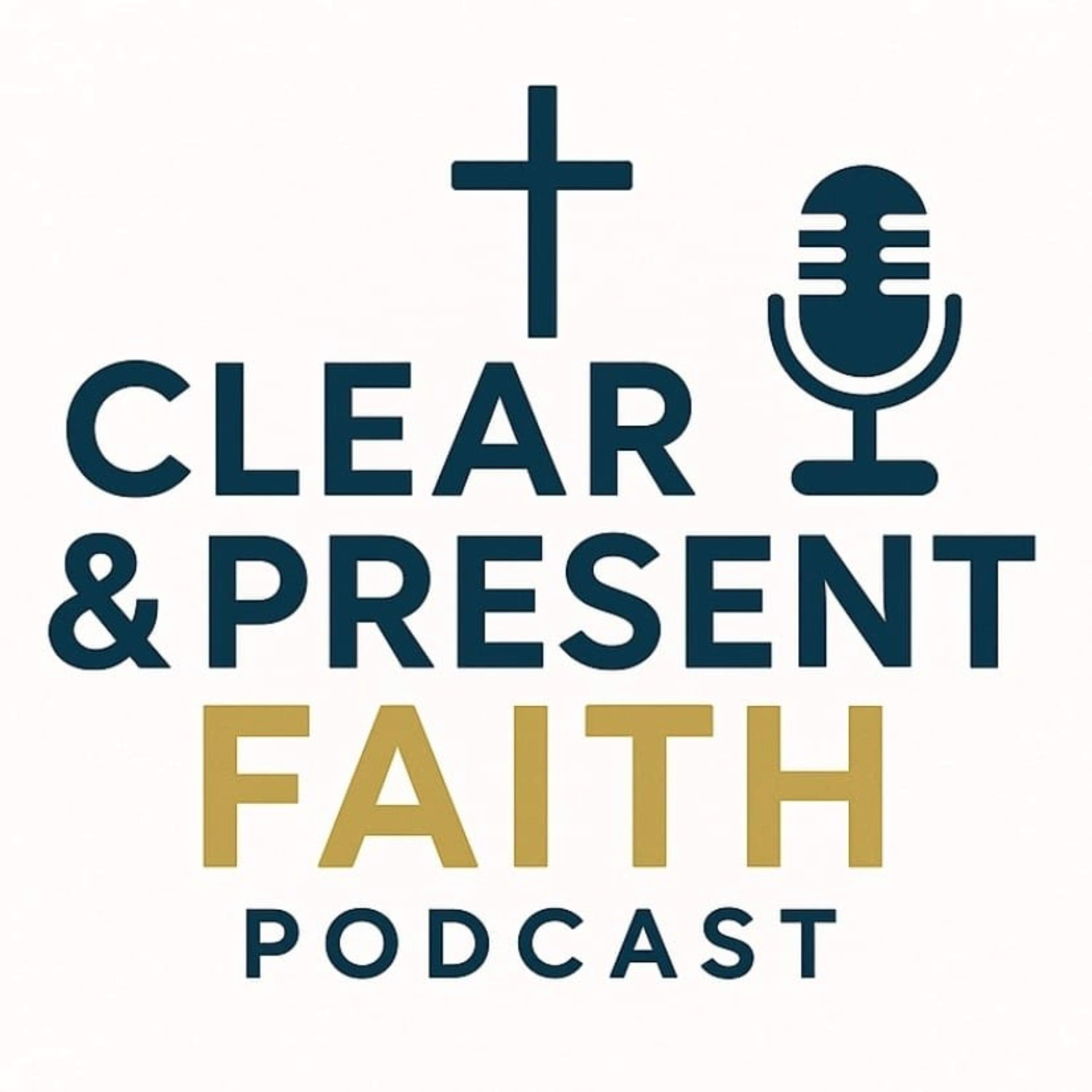 The Clear and Present Faith Podcast cover art