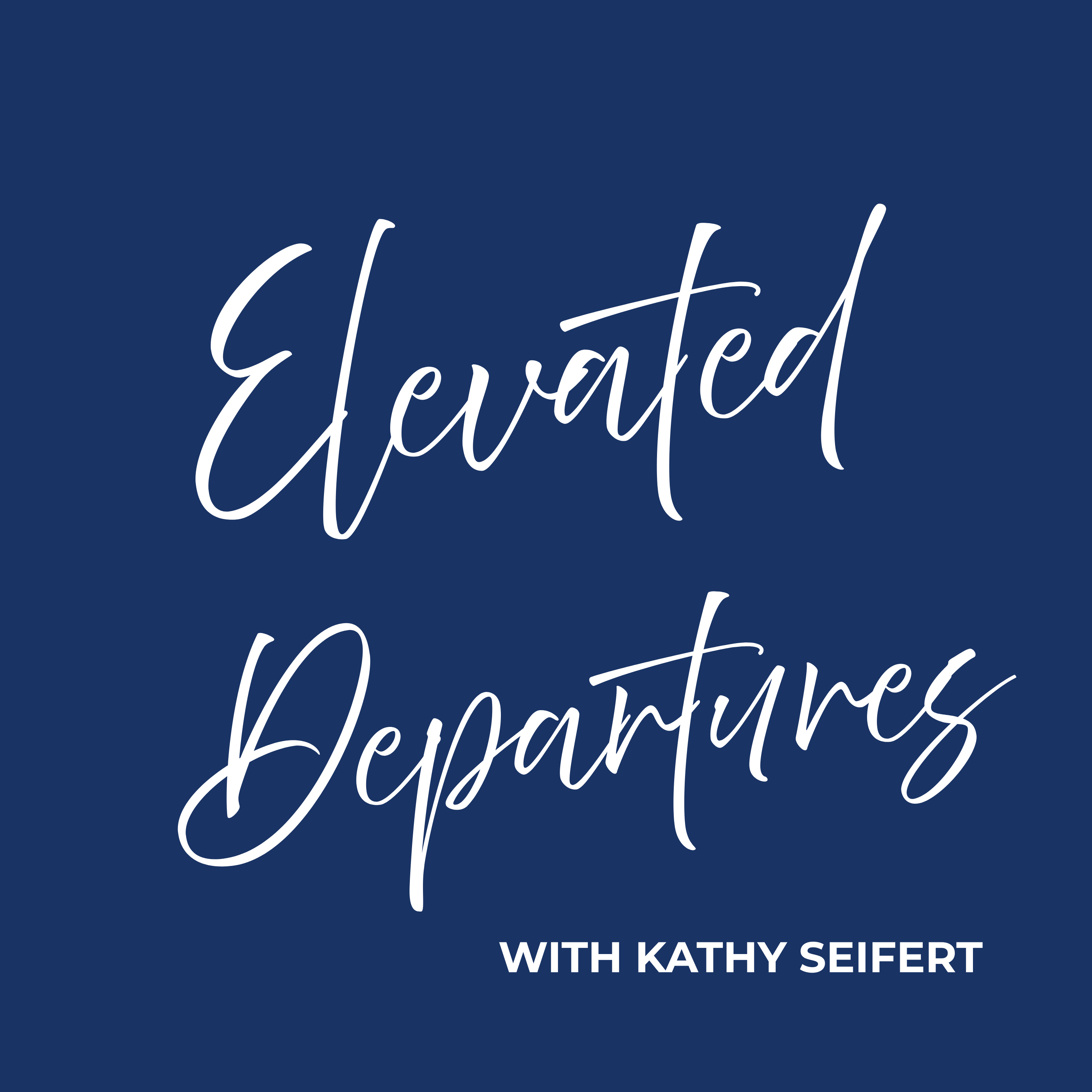 Elevated Departures with Kathy Seifert
