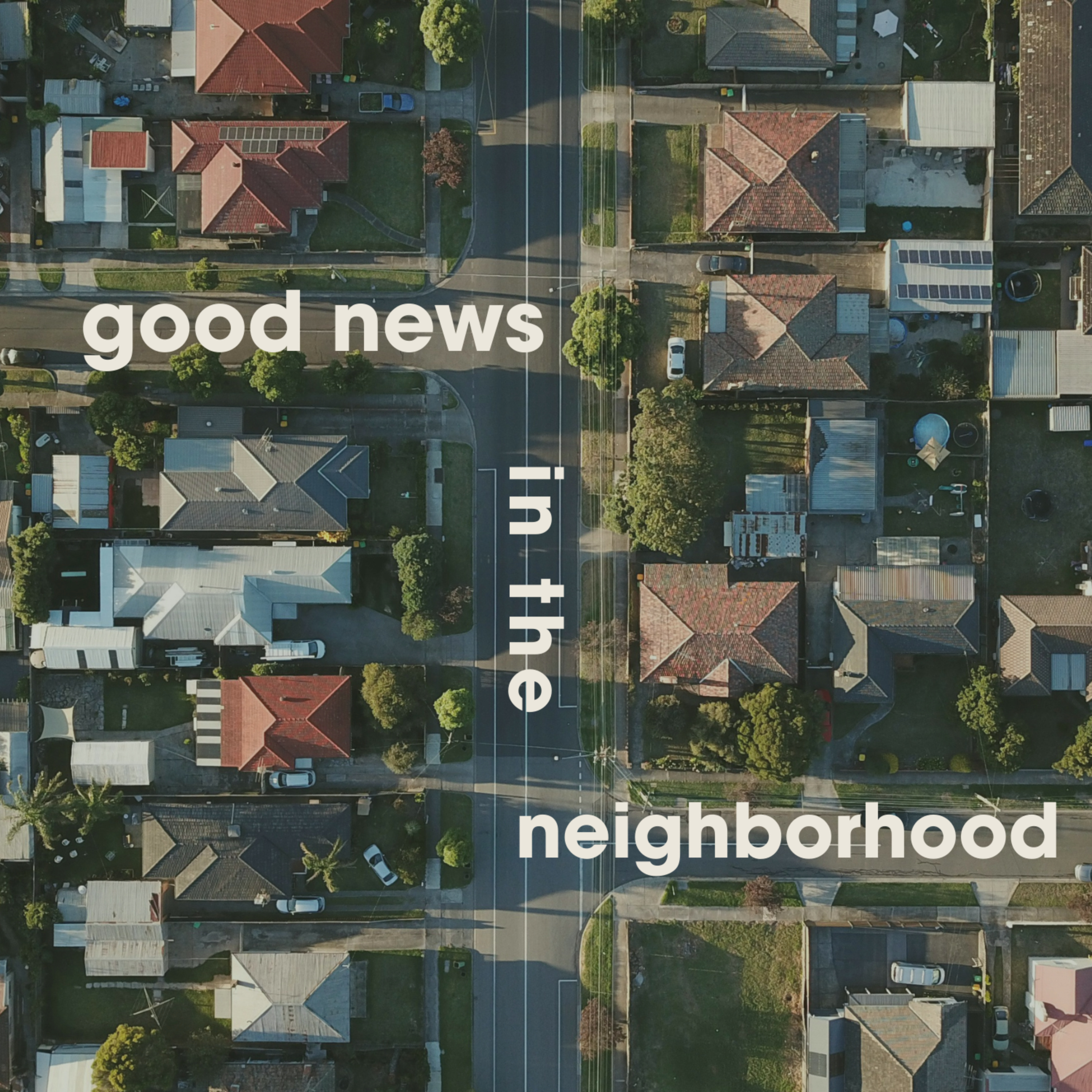 Good News In The Neighborhood podcast artwork