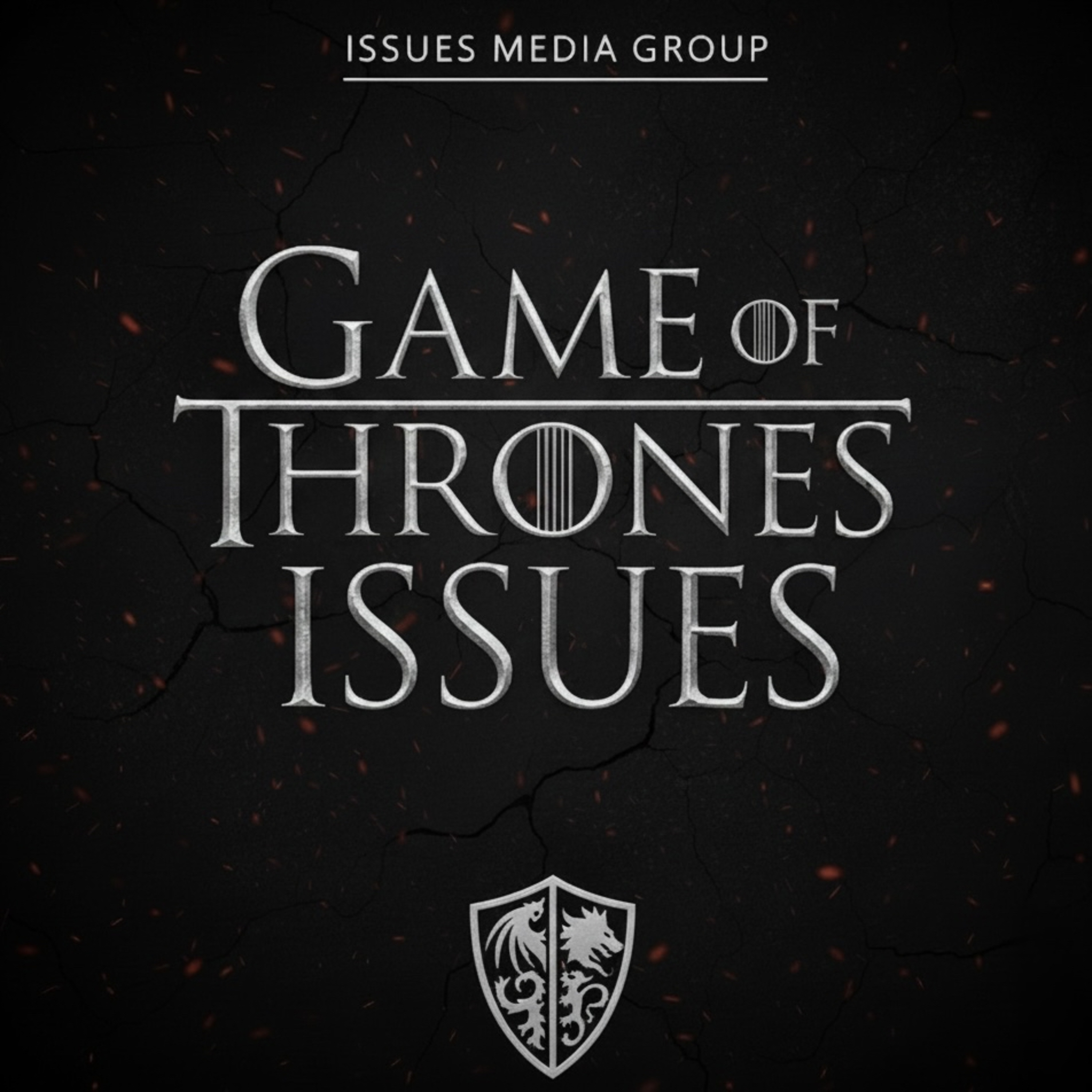 Game of Thrones Issues podcast artwork