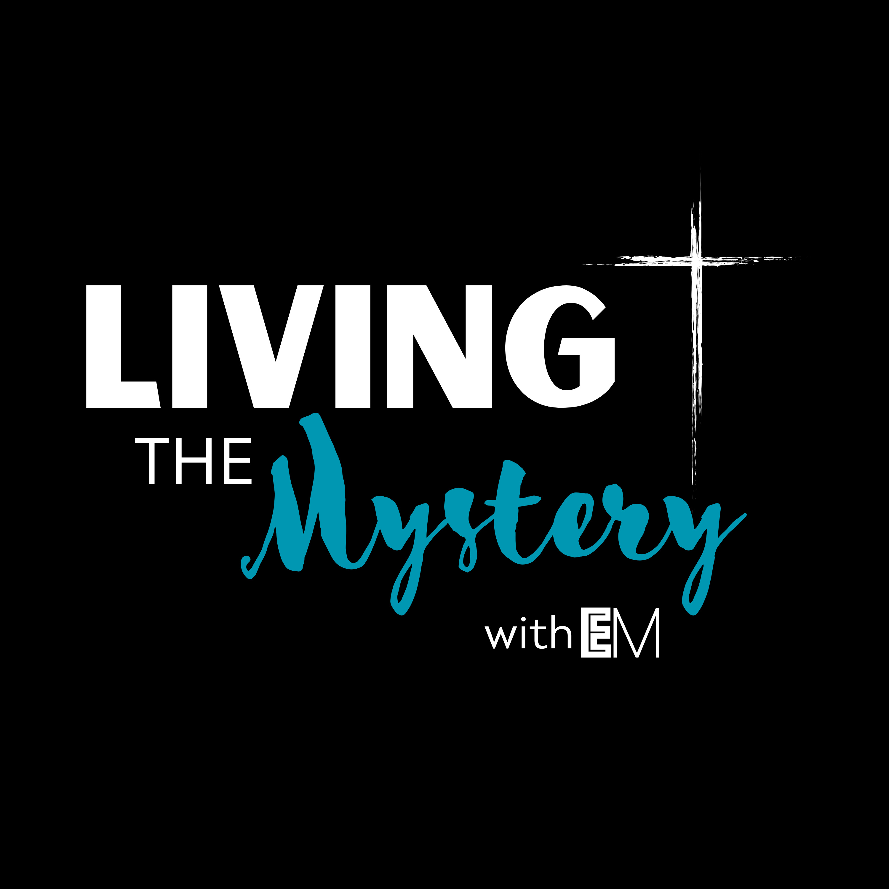 Living the Mystery
