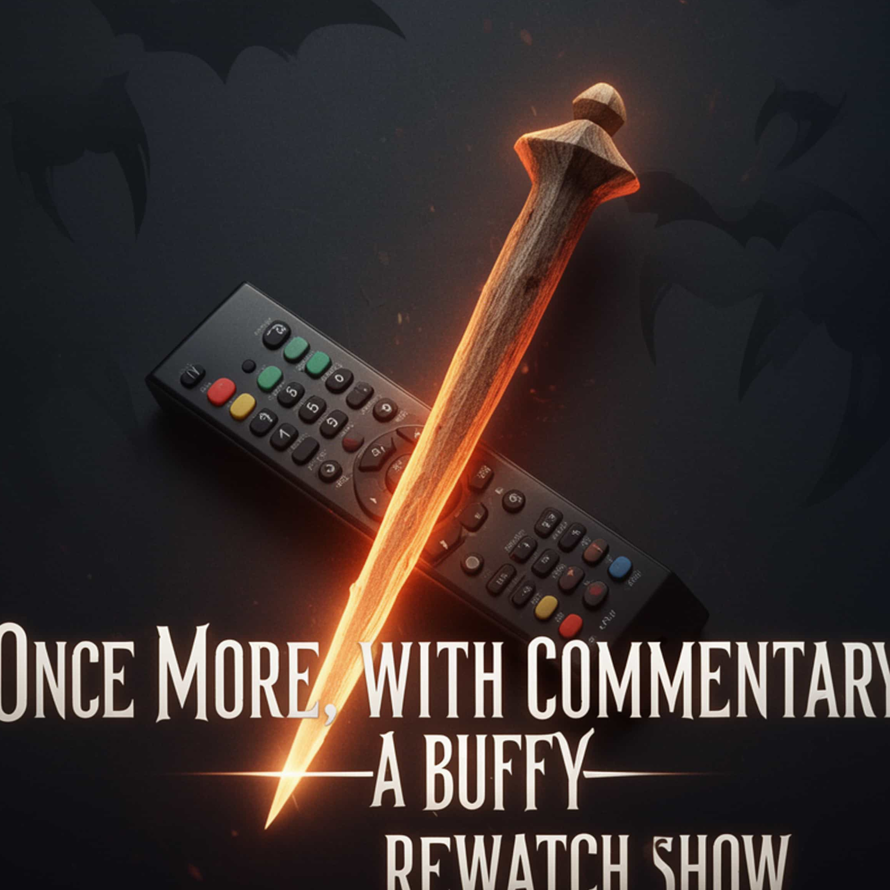 Once more, with Commentary... A Buffy Rewatch Show