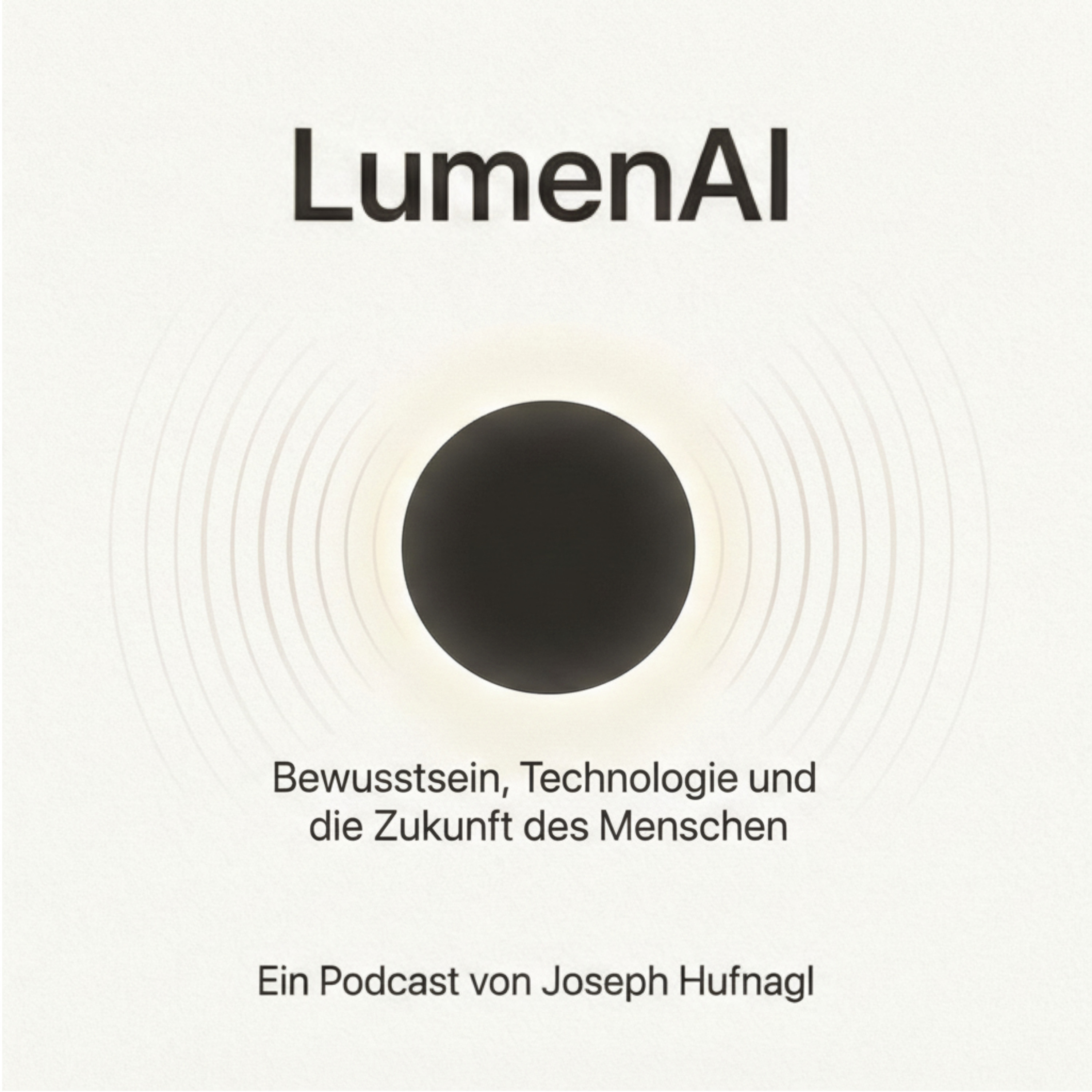 LumenAI | Der Podcast über KI, Menschlichkeit und Bewusstsein