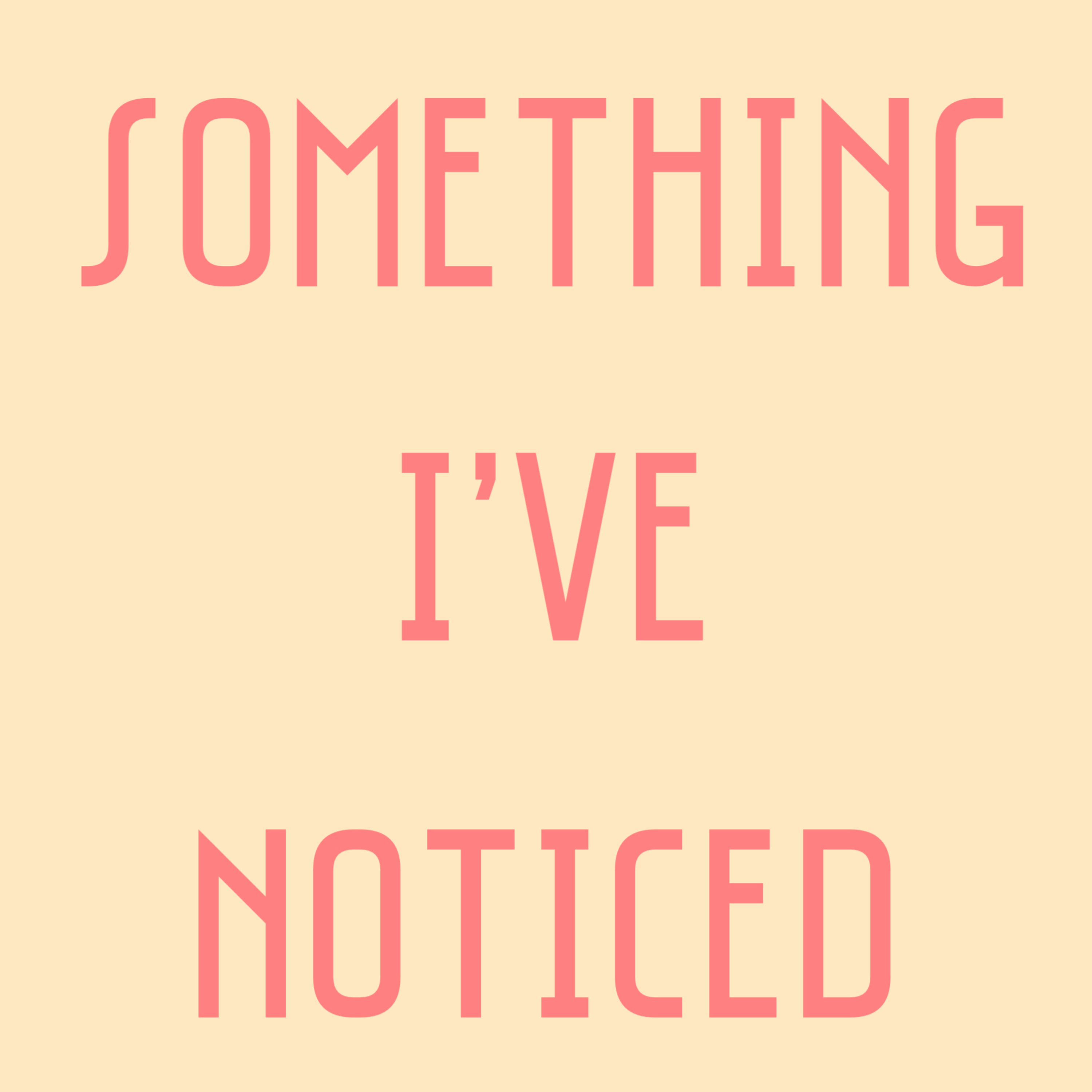 Something I’ve Noticed — a voice note